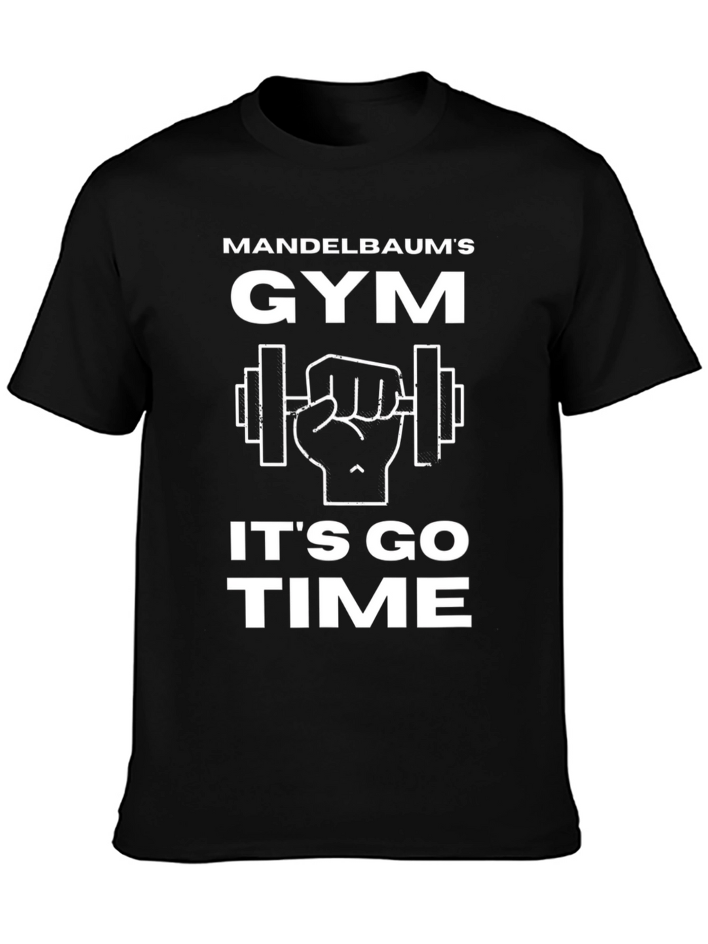 Mandelbaums Gym T-Shirt - Its Go Time!