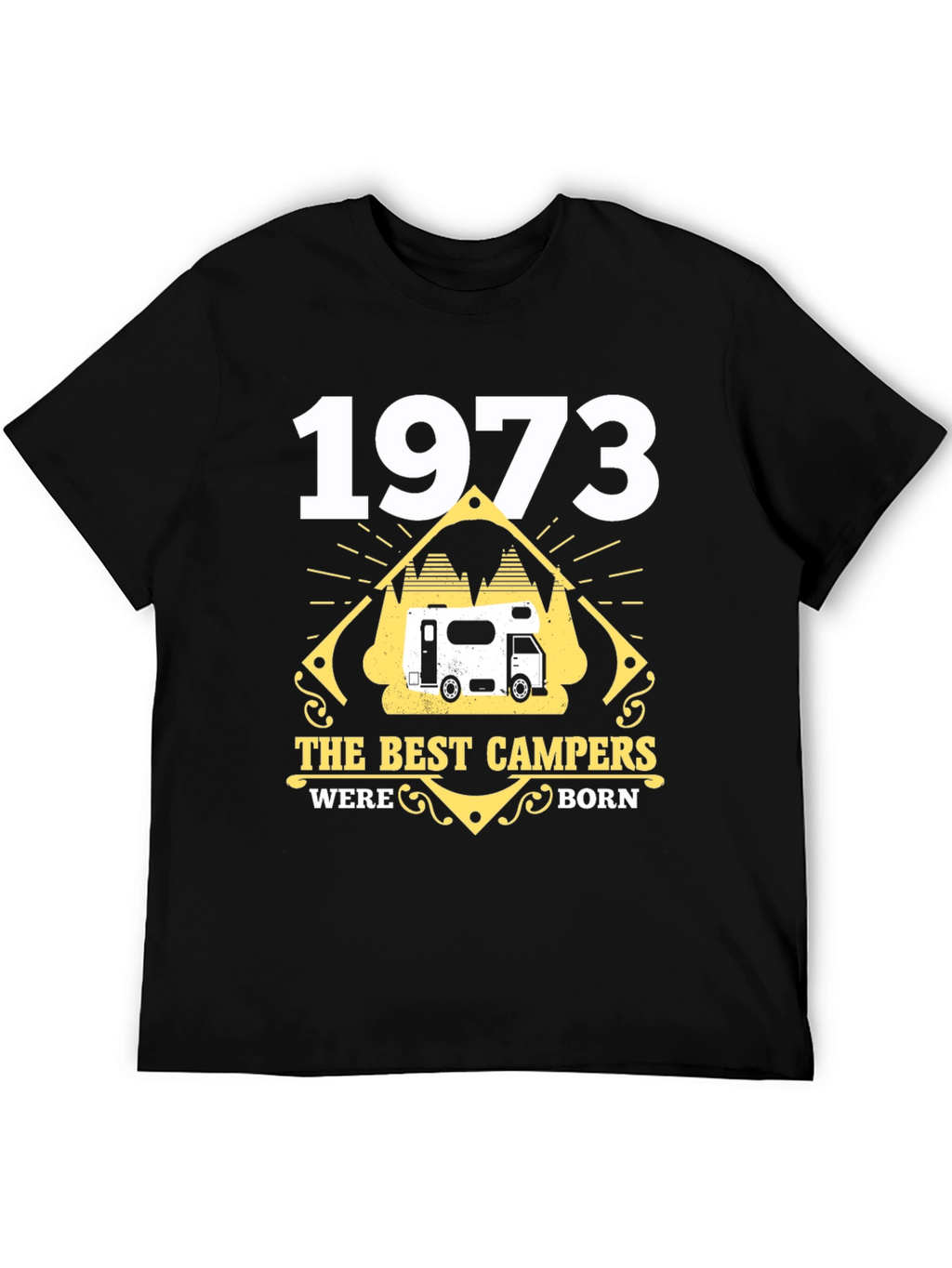 1973 The Best Campers Were Born T-Shirt