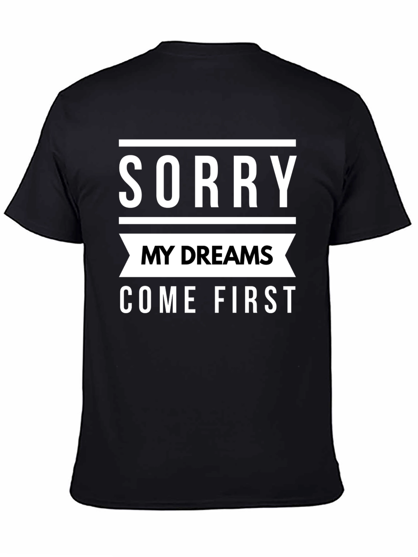 Sorry My Dreams Come First Graphic Tee