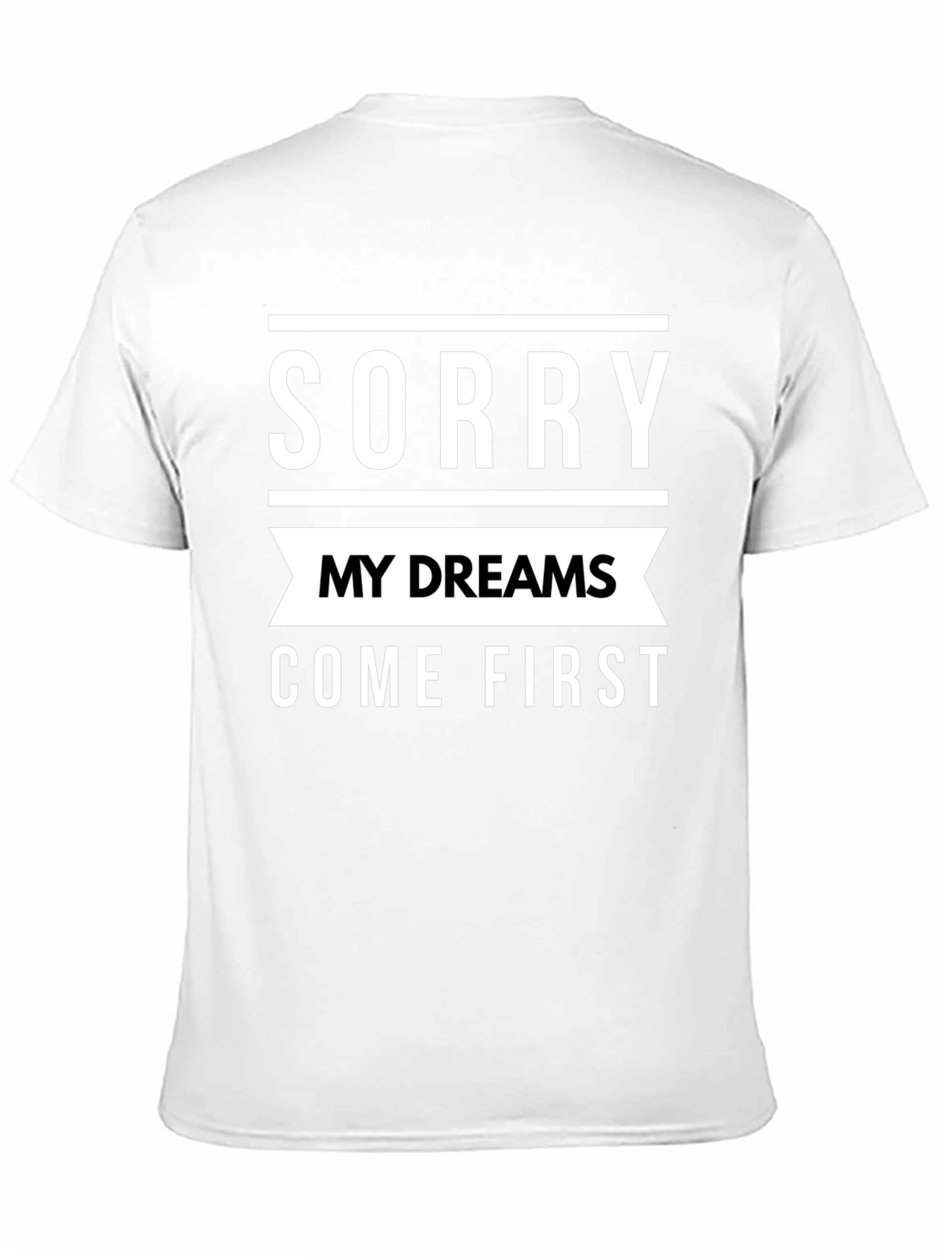 Sorry My Dreams Come First Graphic Tee