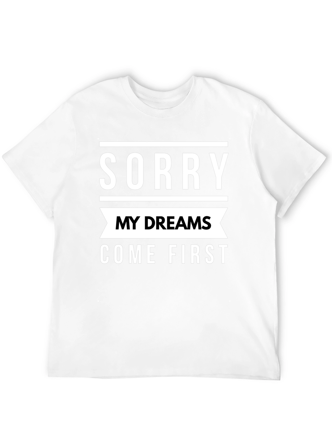 Sorry My Dreams Come First Graphic Tee