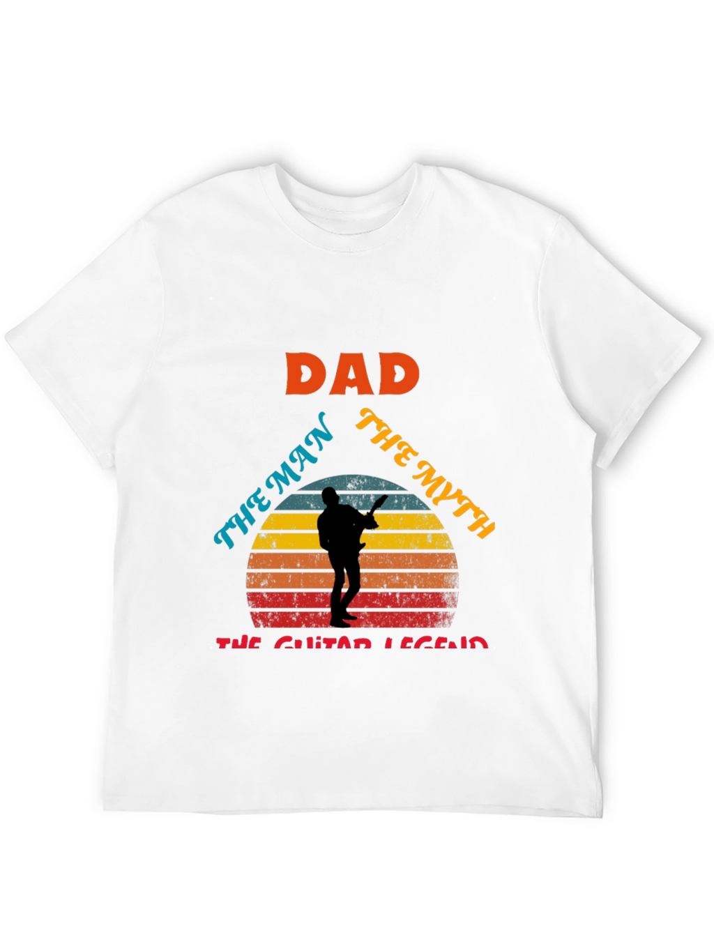 Dad: The Man The Myth The Guitar Legend T-Shirt