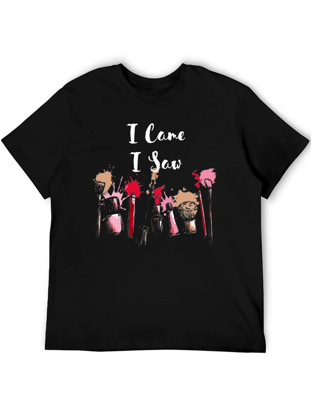 I Came I Saw Makeup T-Shirt