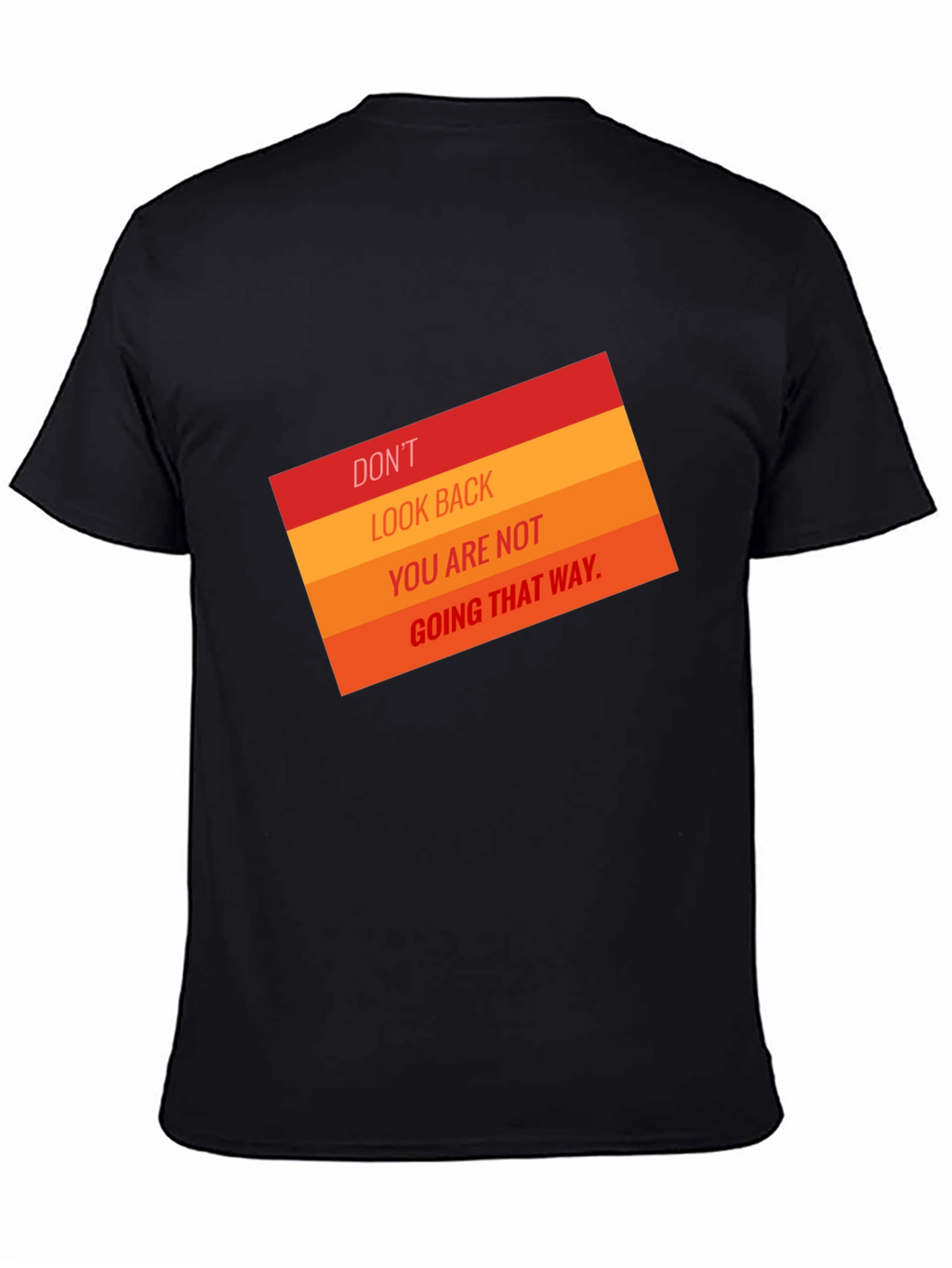 Motivational T-Shirt: Dont Look Back