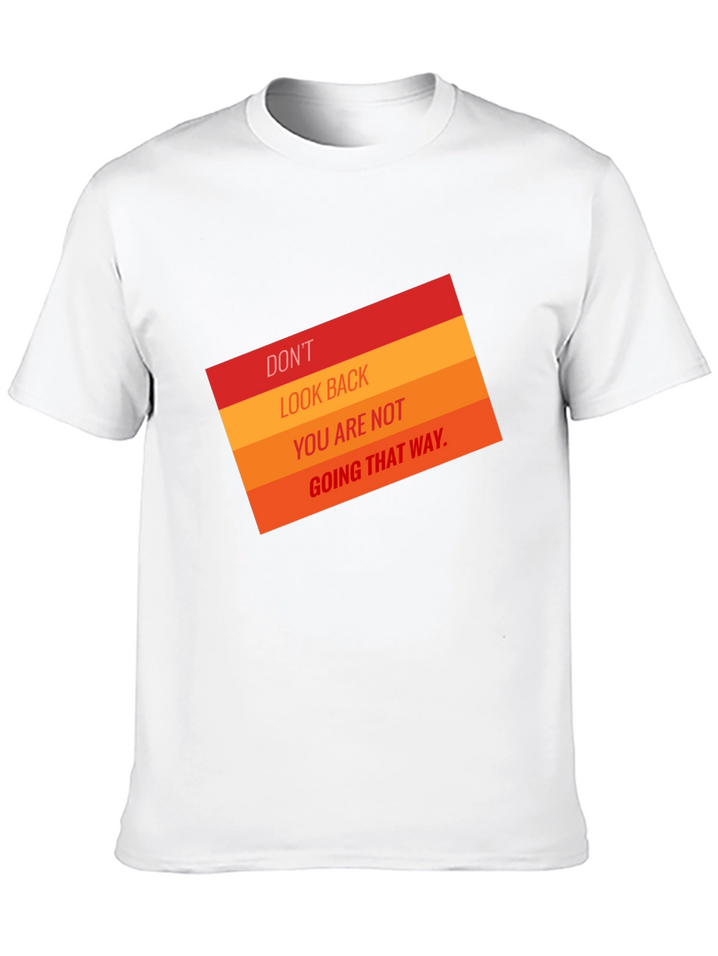 Motivational T-Shirt: Dont Look Back