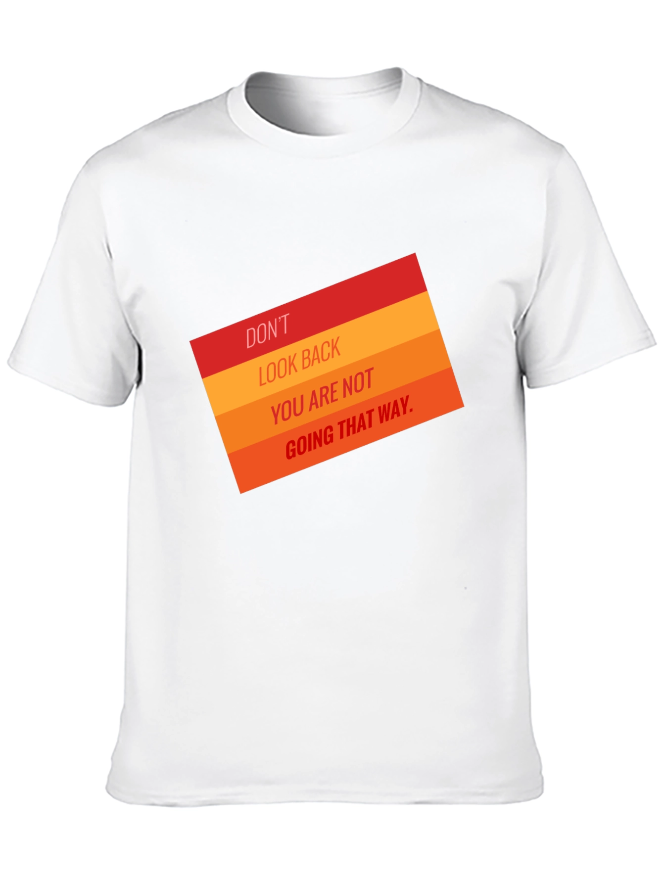 Motivational T-Shirt: Dont Look Back