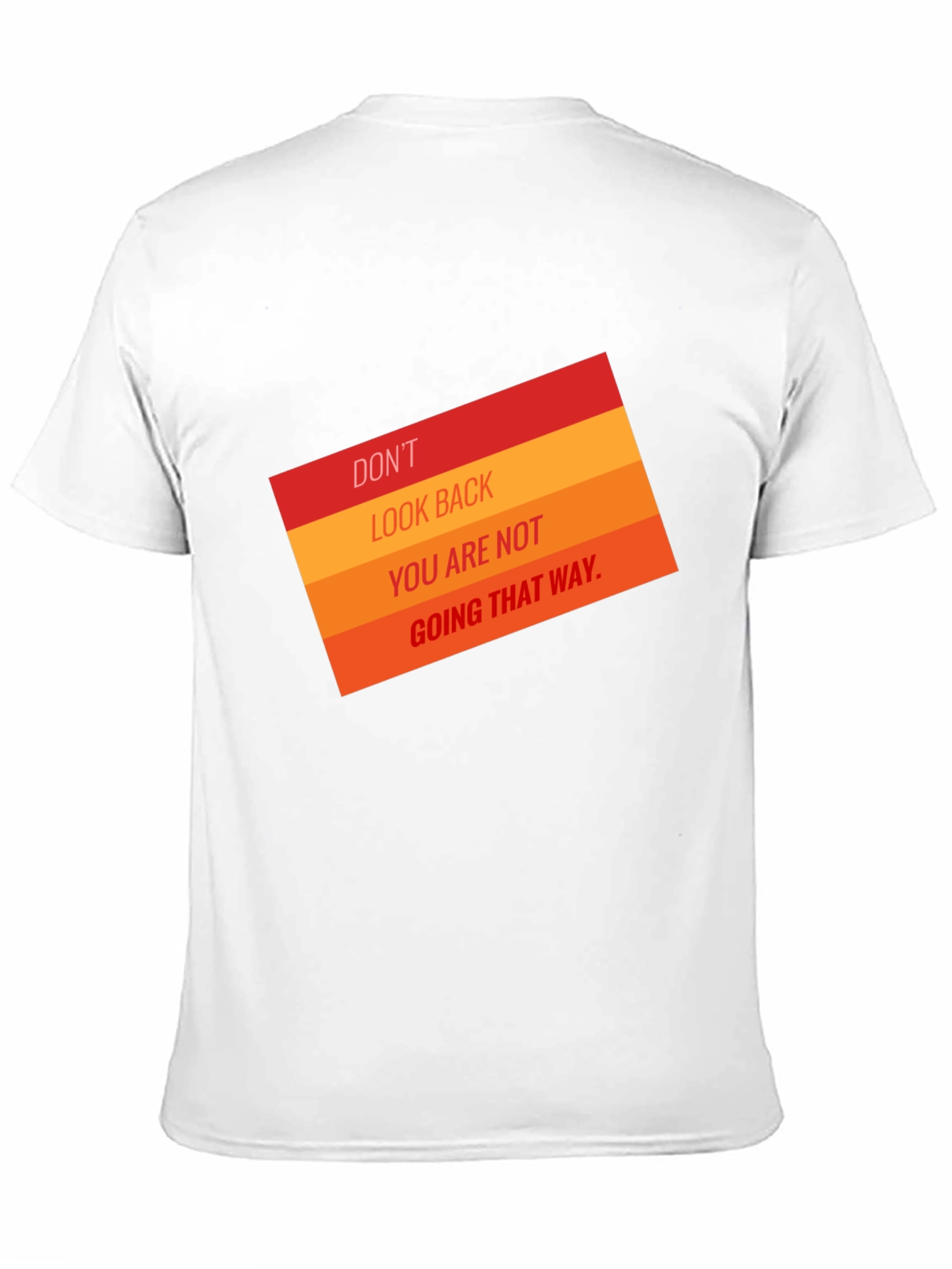 Motivational T-Shirt: Dont Look Back