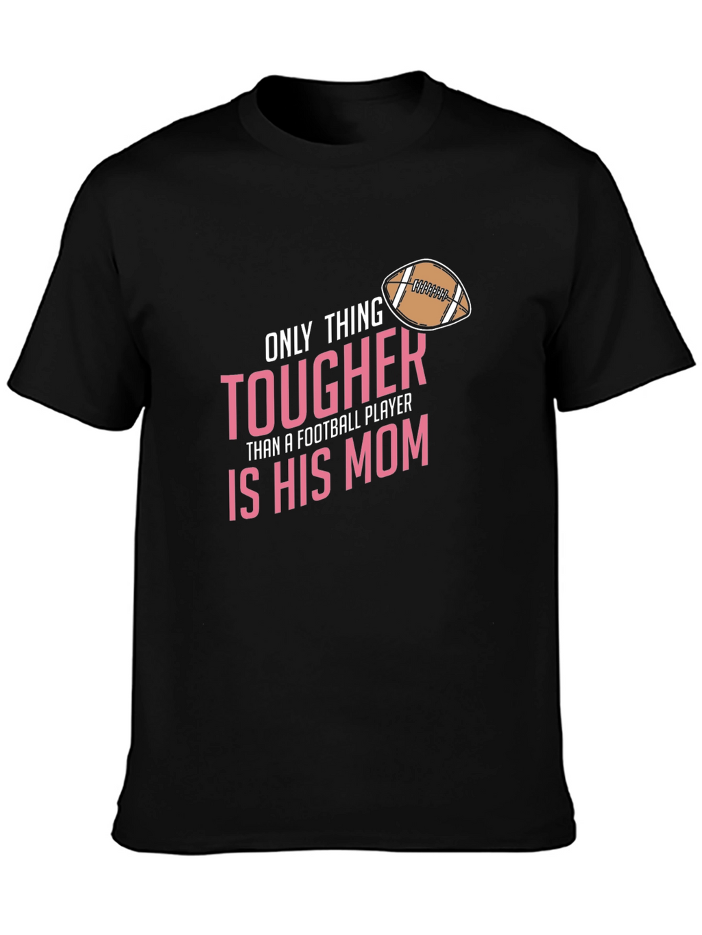 Tougher Football Mom Black T-Shirt