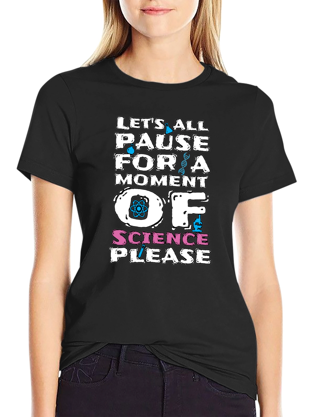 Science T-Shirt: Pause for a Moment