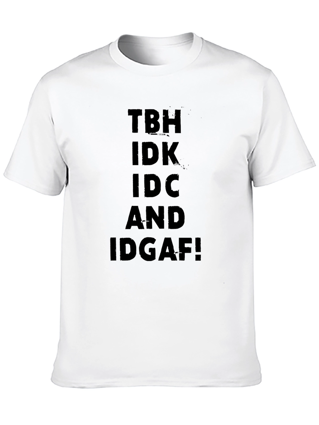 TBH IDK IDC IDGAF Black Graphic T-Shirt