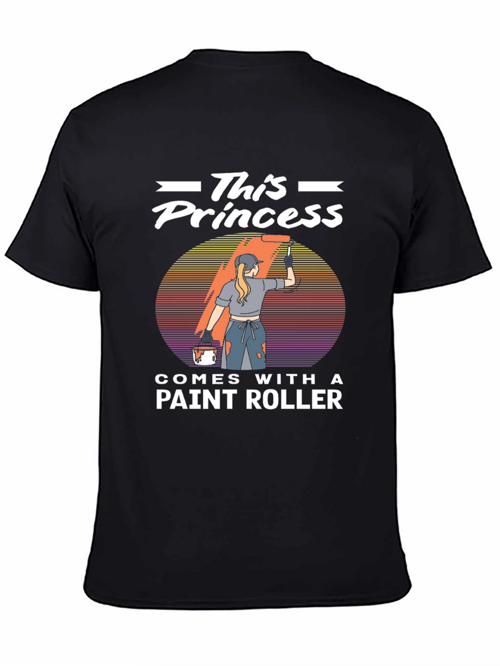 This Princess Comes With A Paint Roller T-Shirt