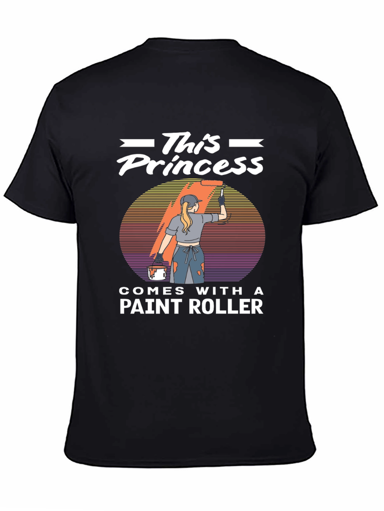 This Princess Comes With A Paint Roller T-Shirt