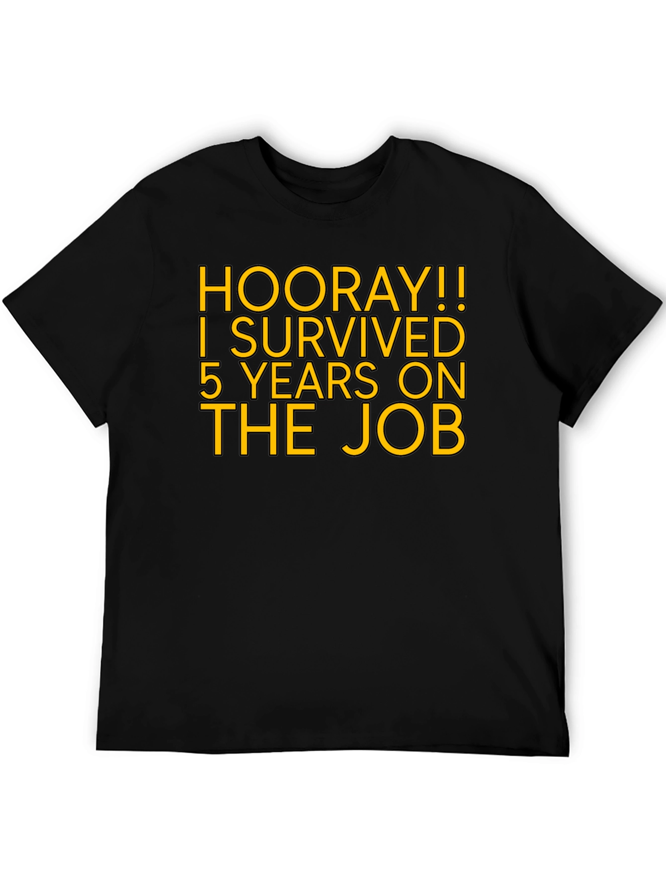 Hooray! 5 Years on the Job T-Shirt