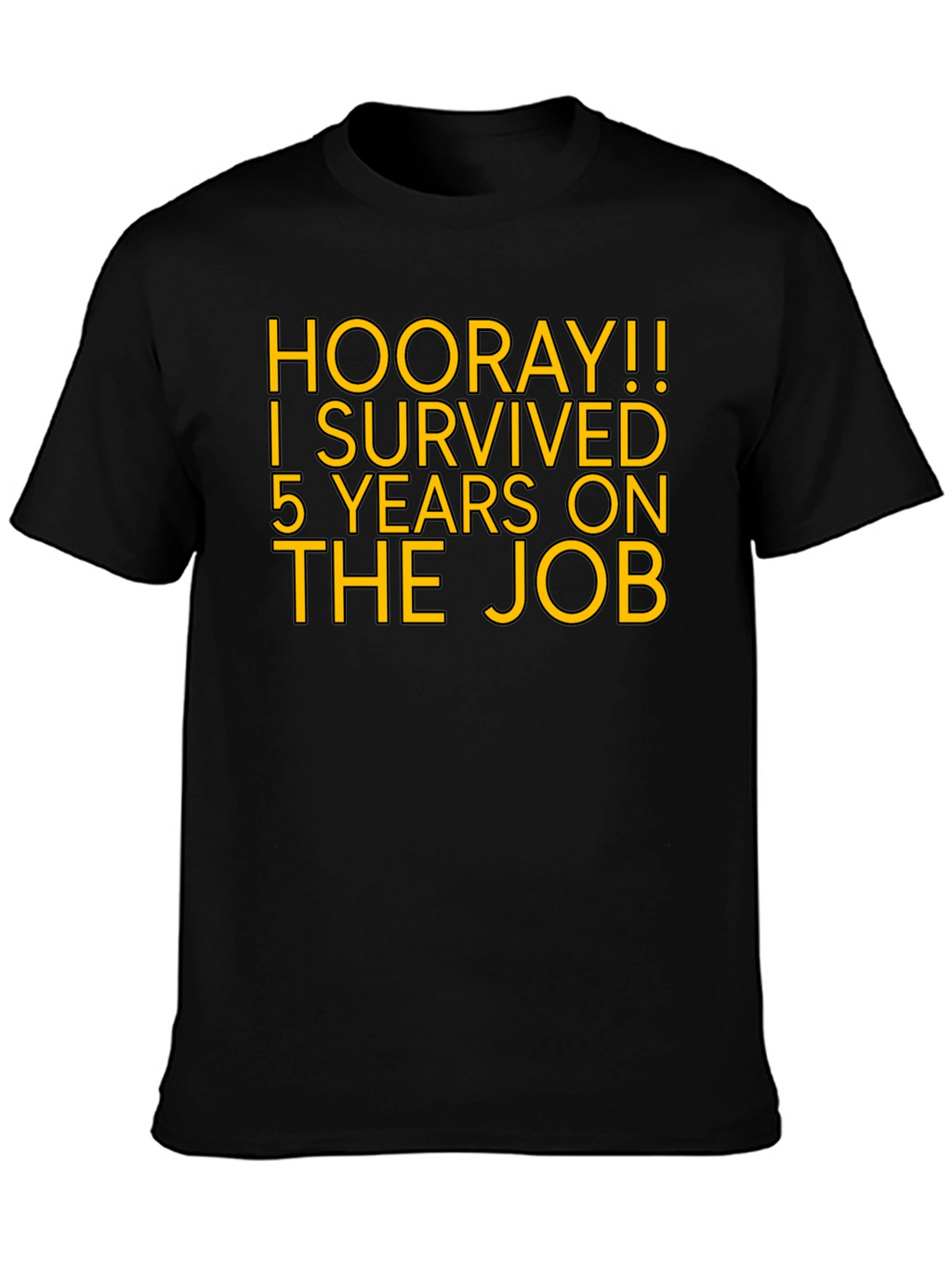 Hooray! 5 Years on the Job T-Shirt