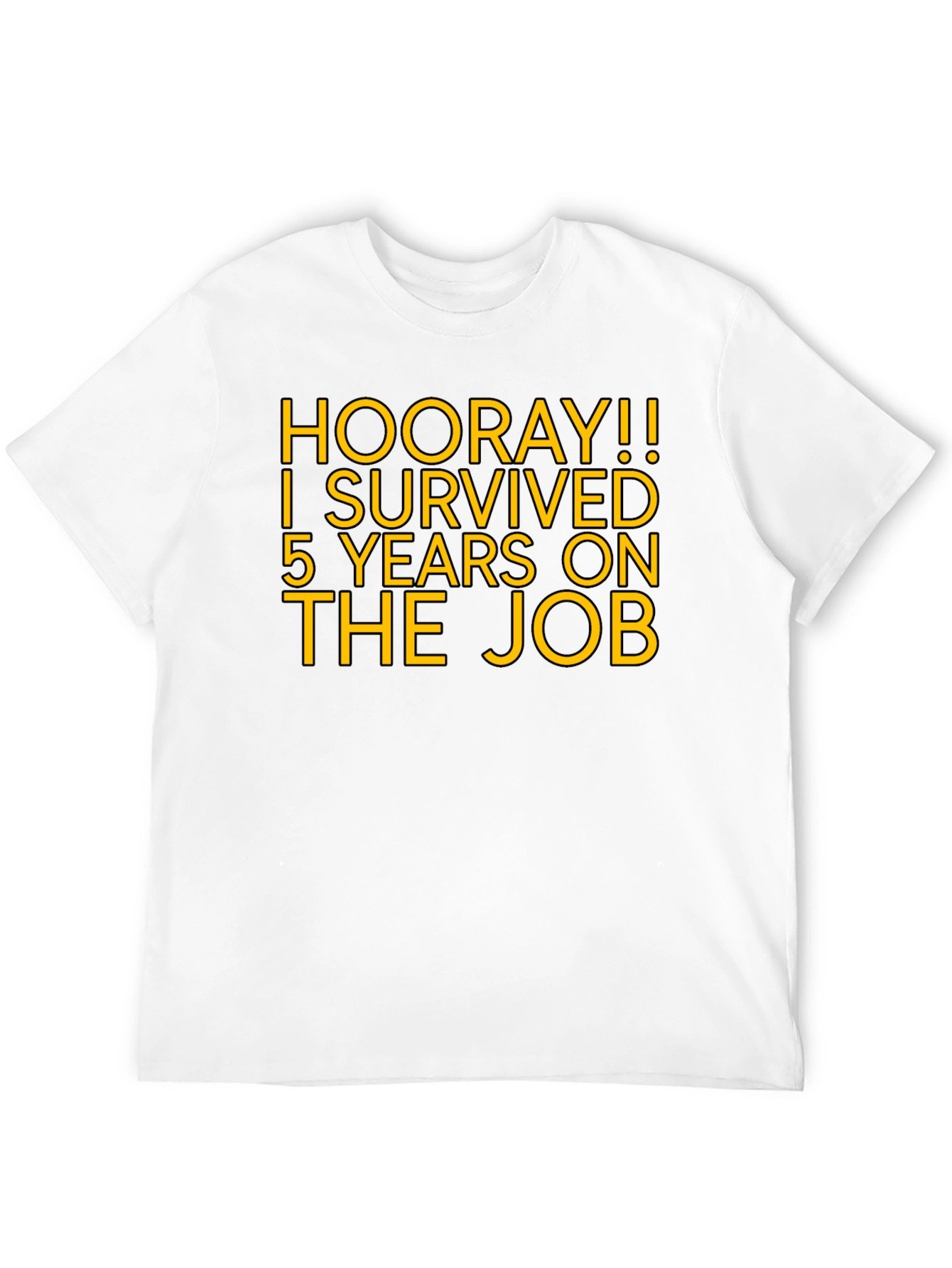 Hooray! 5 Years on the Job T-Shirt