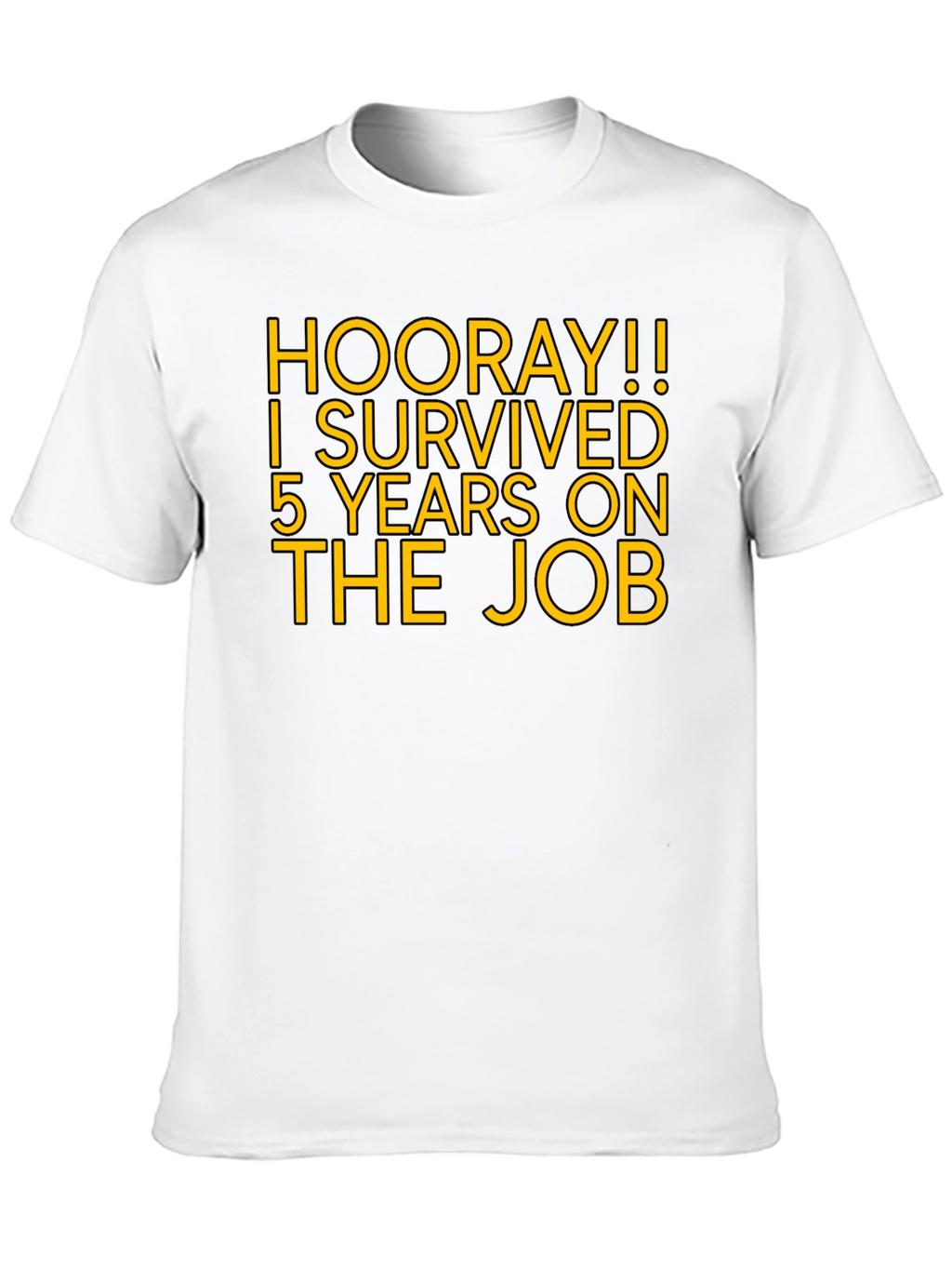 Hooray! 5 Years on the Job T-Shirt