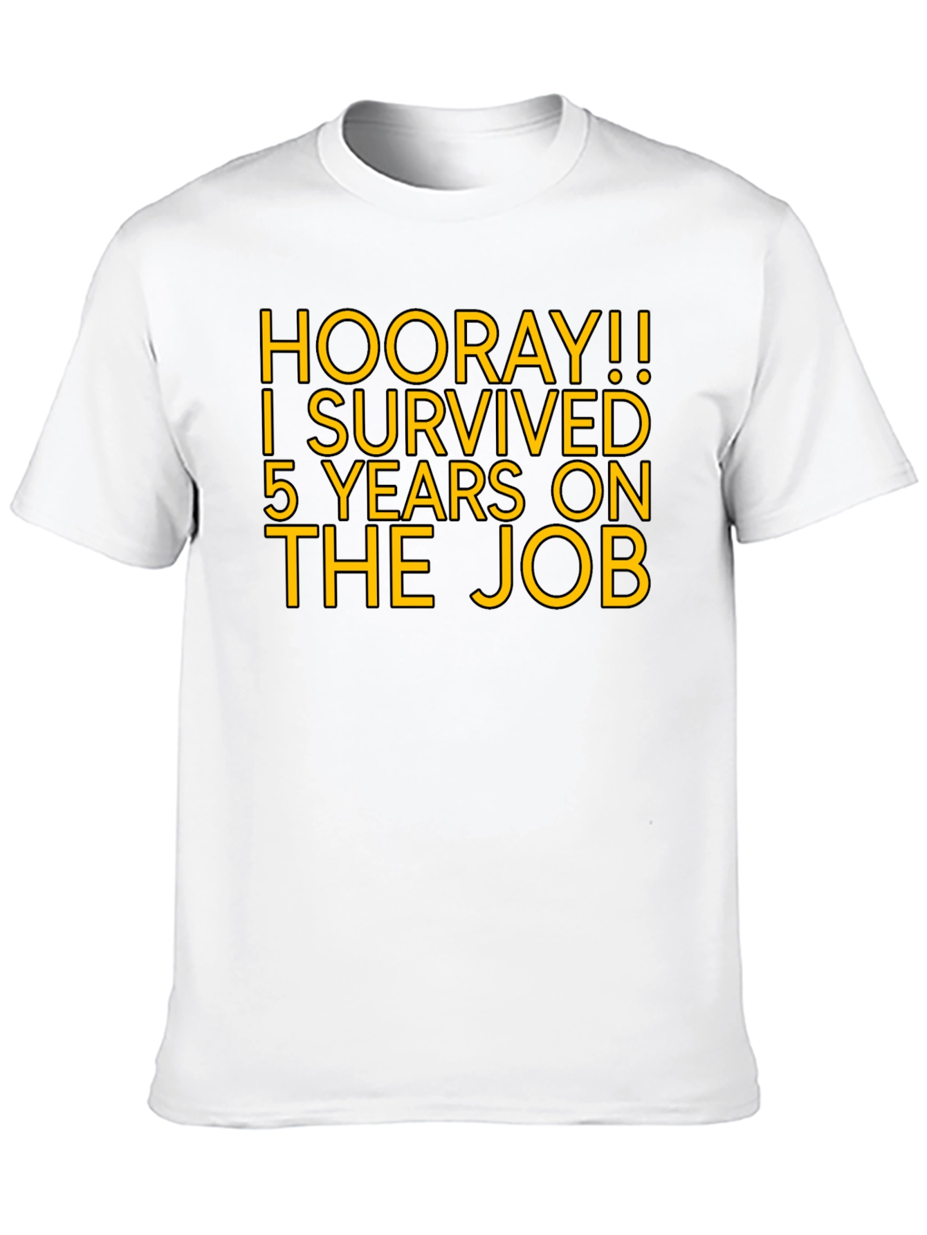 Hooray! 5 Years on the Job T-Shirt