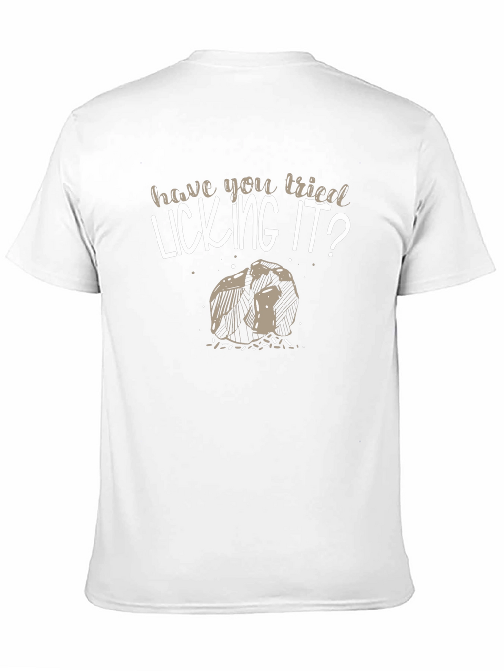 Have You Tried Licking It? Novelty Graphic T-Shirt