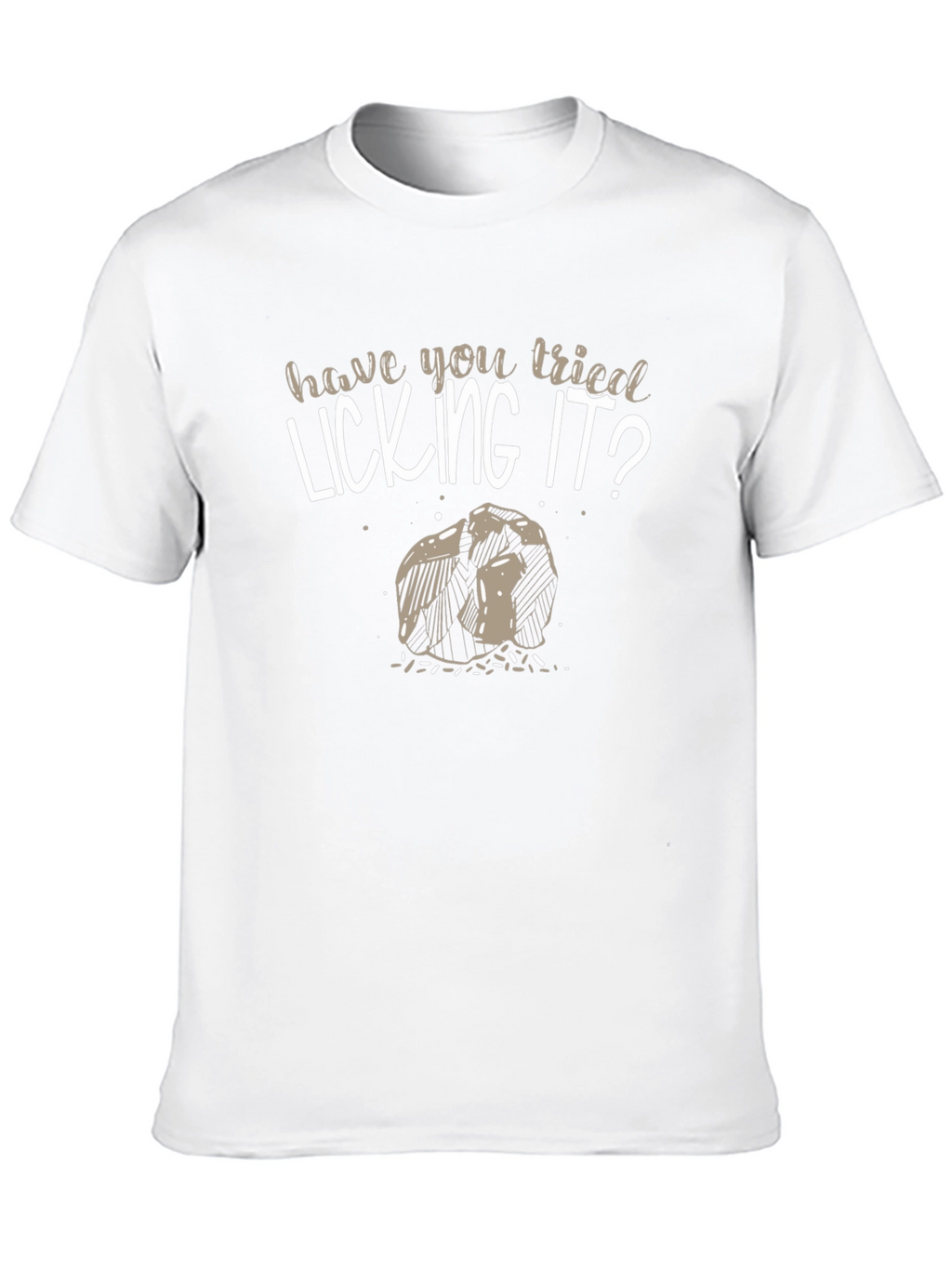 Have You Tried Licking It? Novelty Graphic T-Shirt