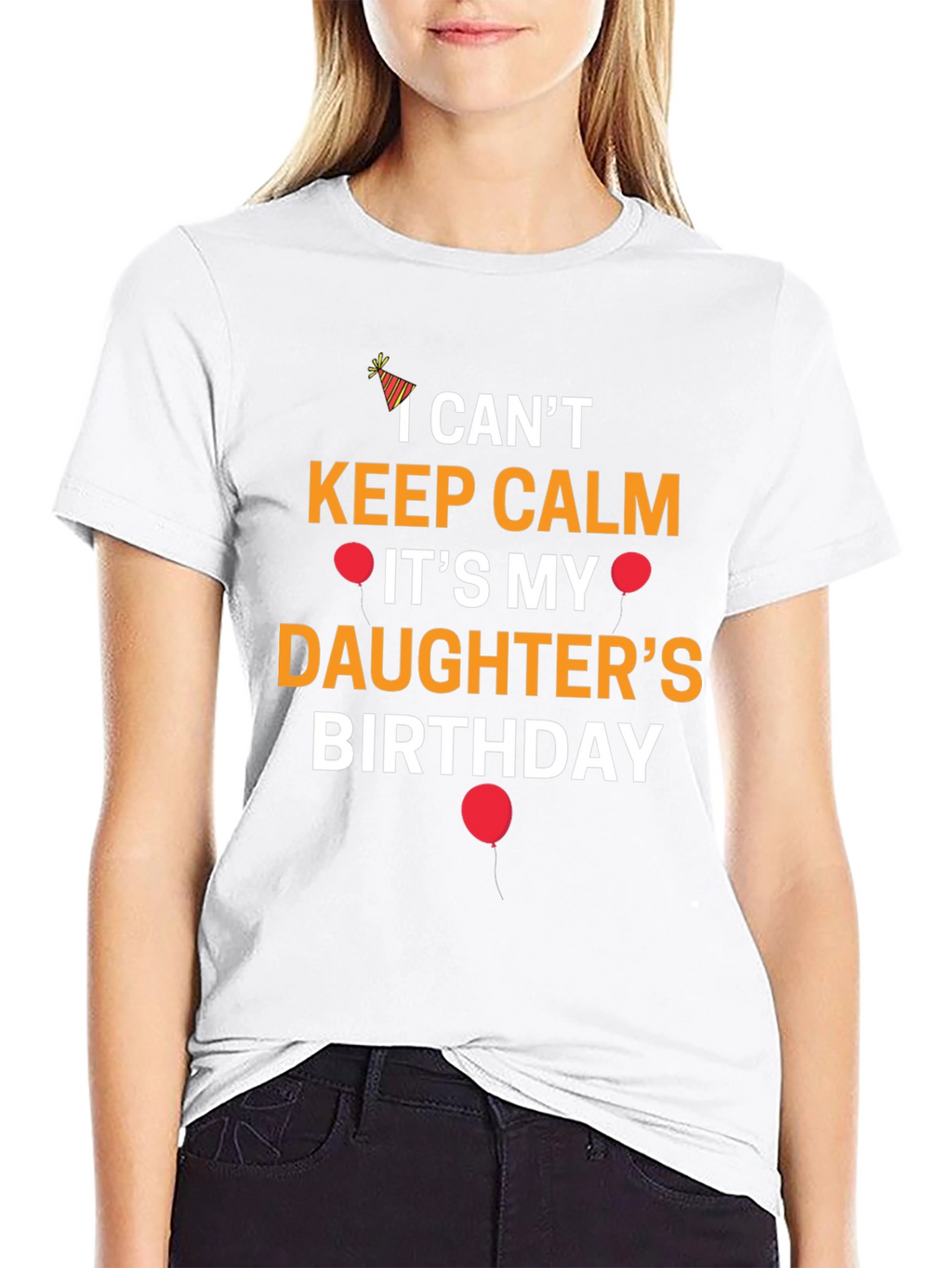 I Cant Keep Calm Its My Daughters Birthday T-Shirt