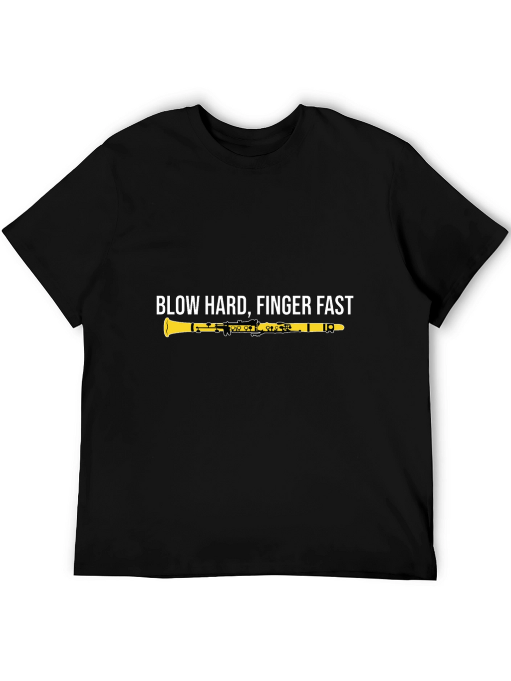 Blow Hard Finger Fast Clarinet Graphic Tee