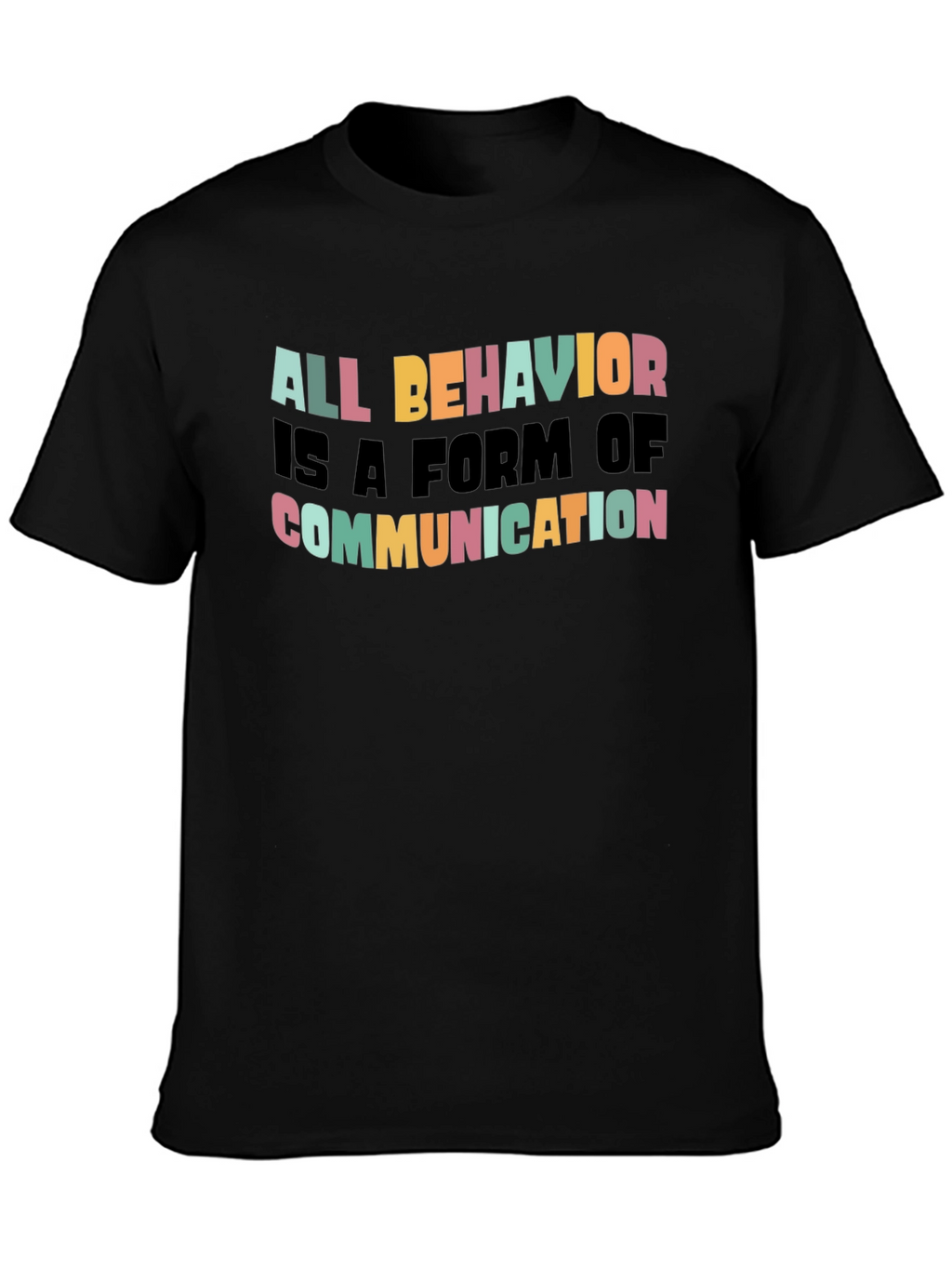 All Behavior is Communication Graphic Tee