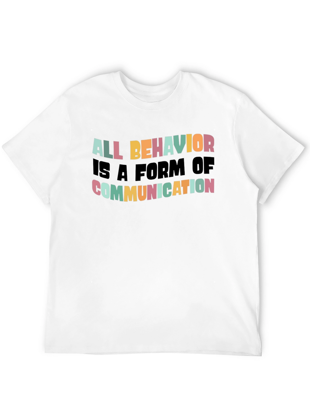 All Behavior is Communication Graphic Tee