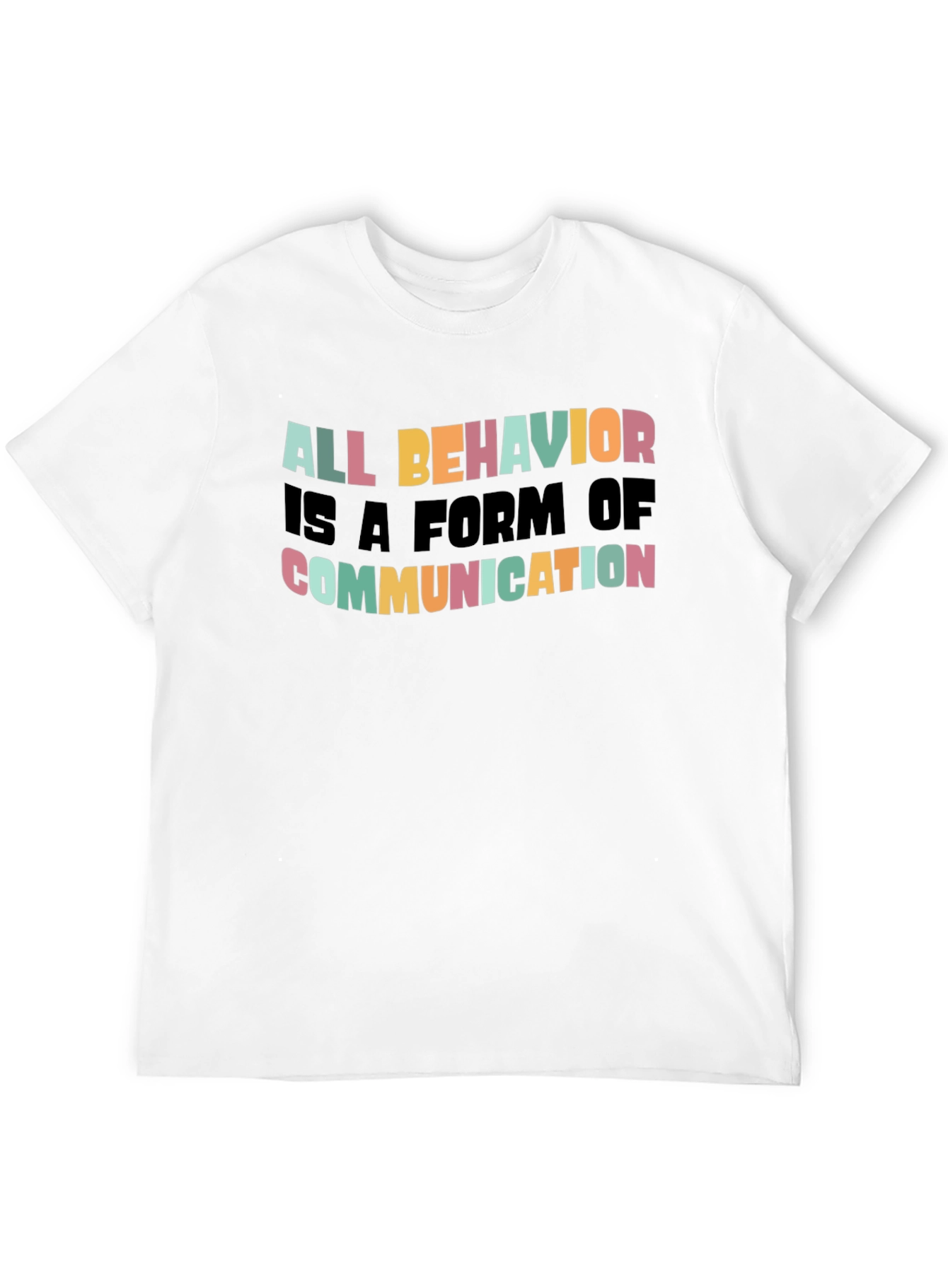 All Behavior is Communication Graphic Tee