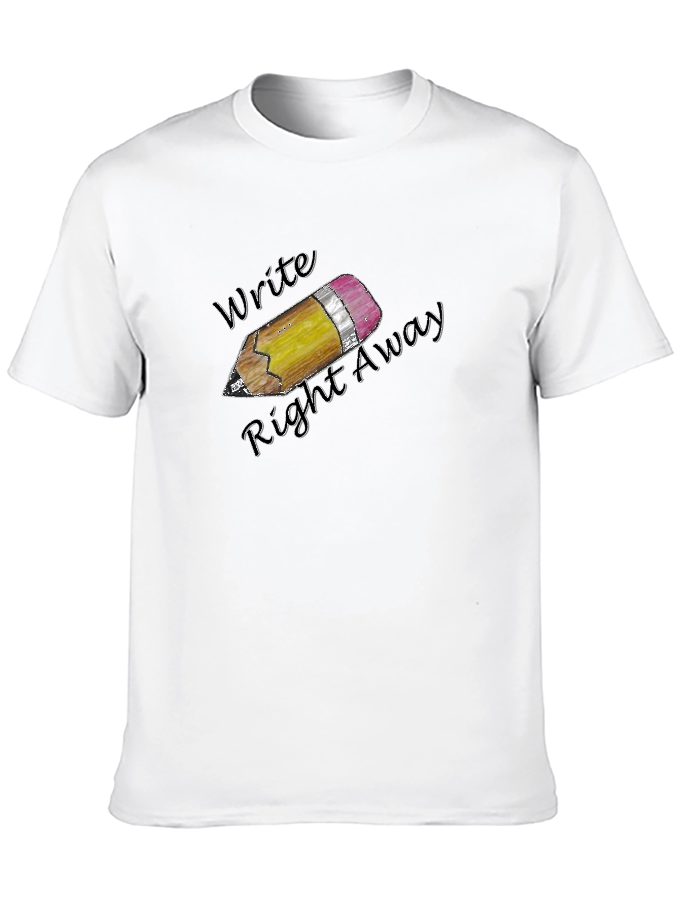 Write Right Away Graphic Tee - Classic Comfort
