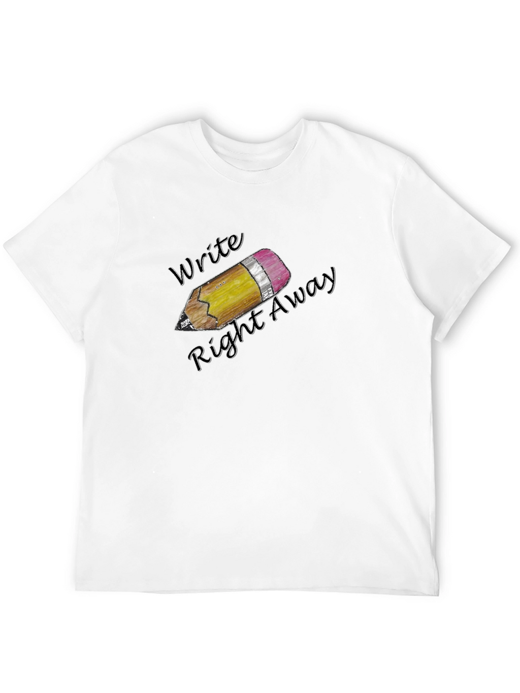 Write Right Away Graphic Tee - Classic Comfort