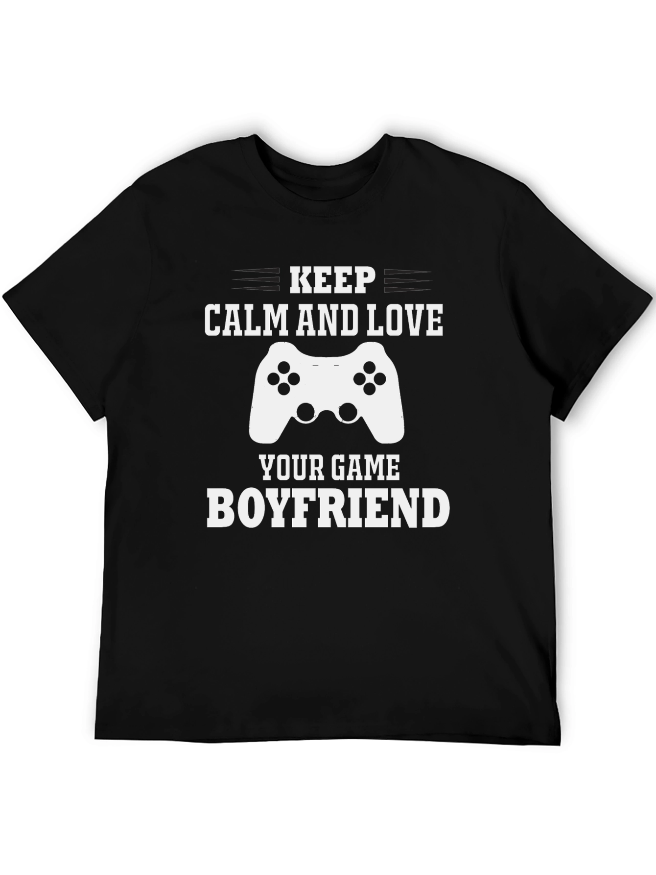 Keep Calm Game Boyfriend Black T-Shirt