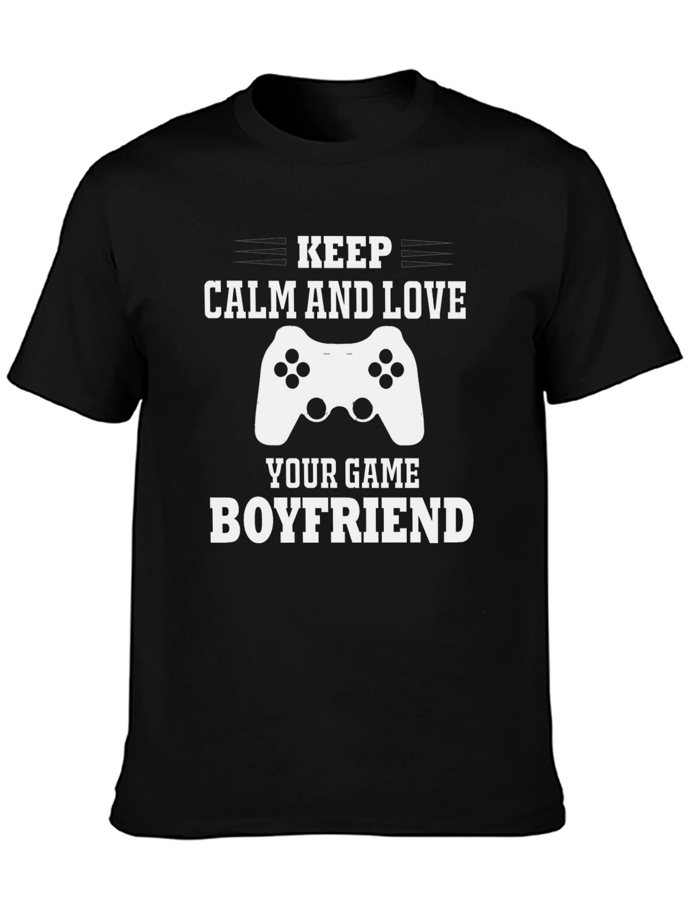 Keep Calm Game Boyfriend Black T-Shirt