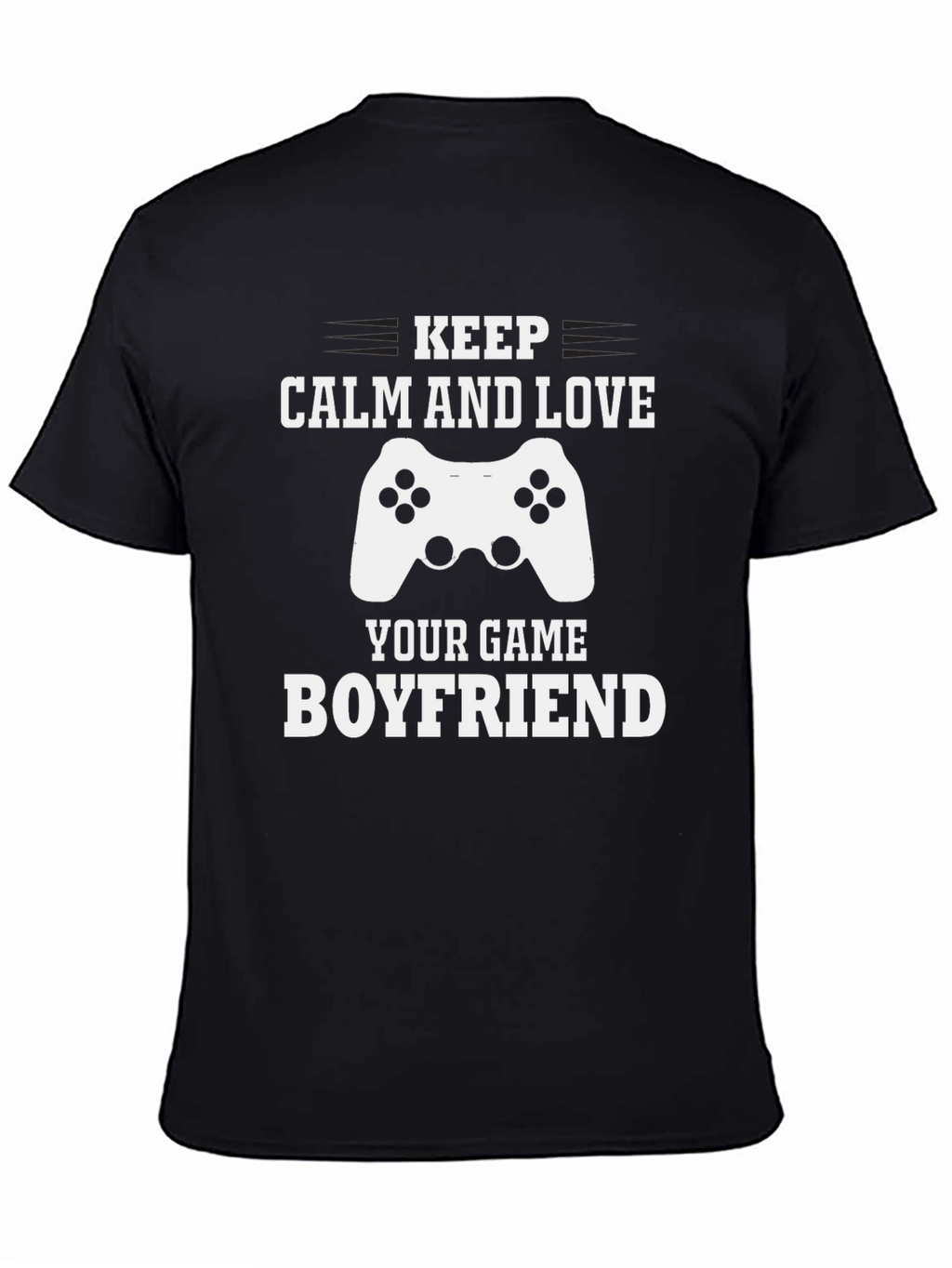 Keep Calm Game Boyfriend Black T-Shirt