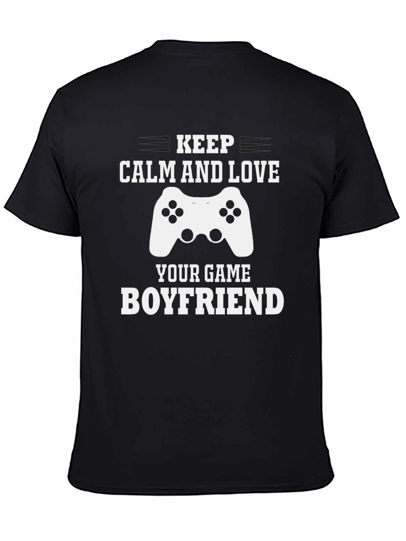 Keep Calm Game Boyfriend Black T-Shirt