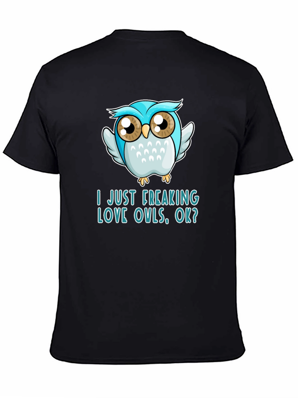 I Just Freaking Love Owls T-Shirt