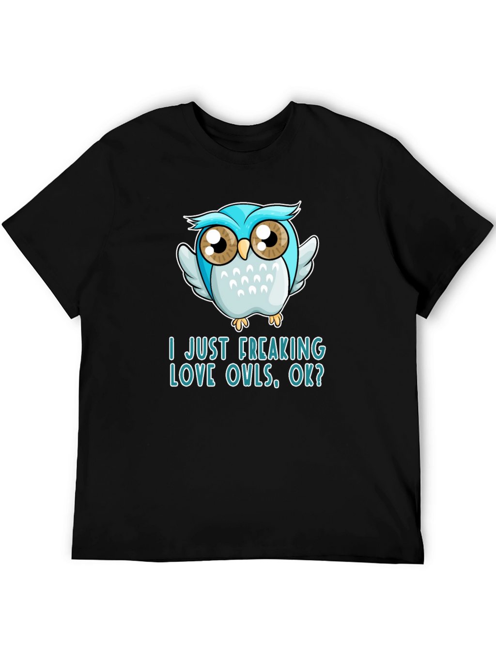 I Just Freaking Love Owls T-Shirt