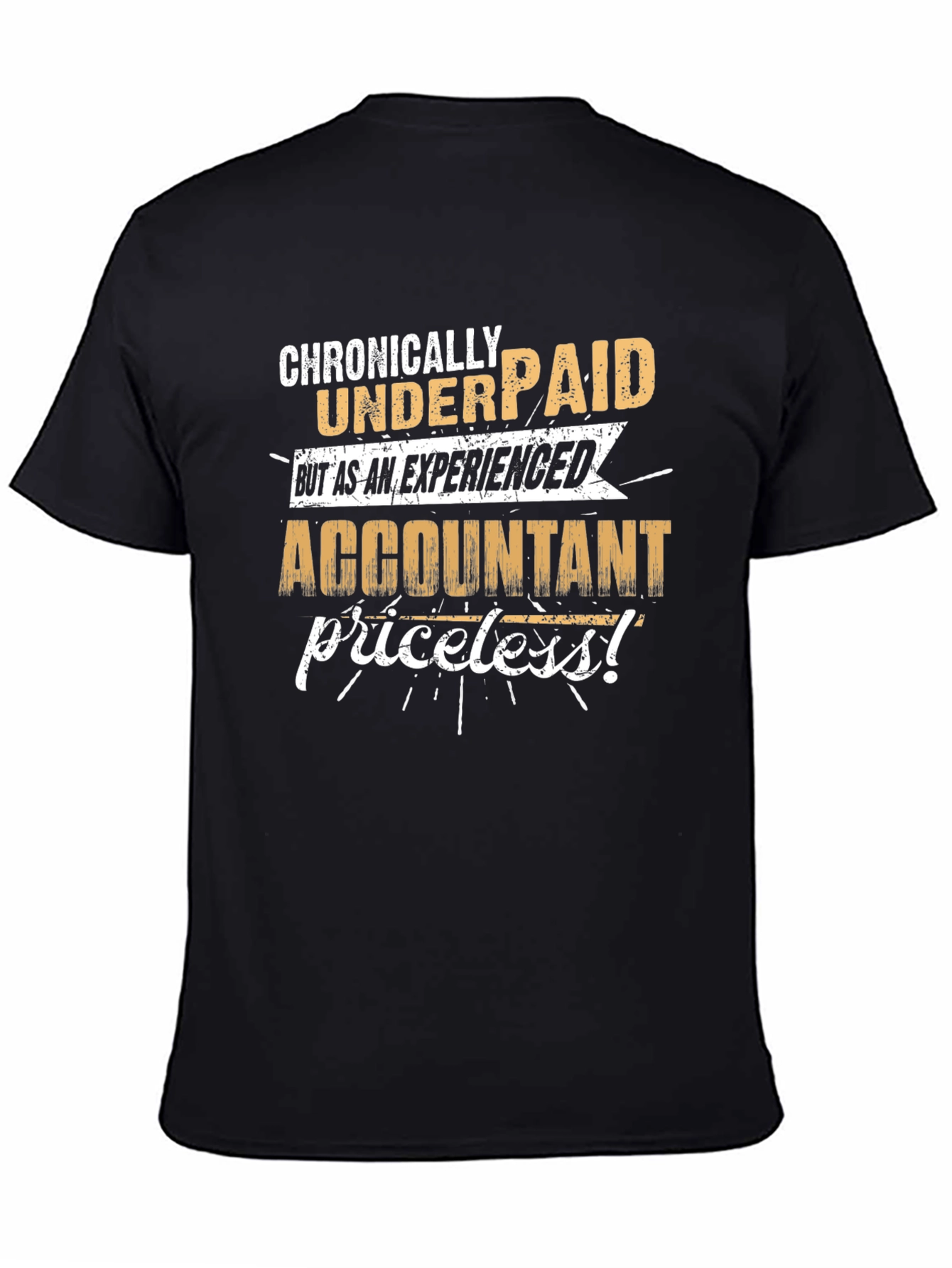 Chronically Underpaid Accountant Graphic Tee