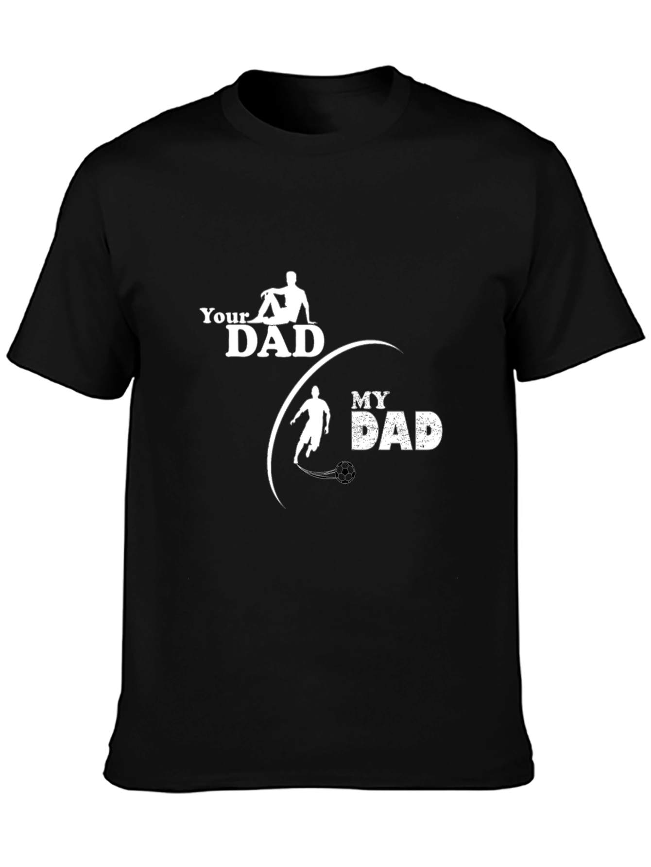 Your Dad My Dad Soccer T-Shirt