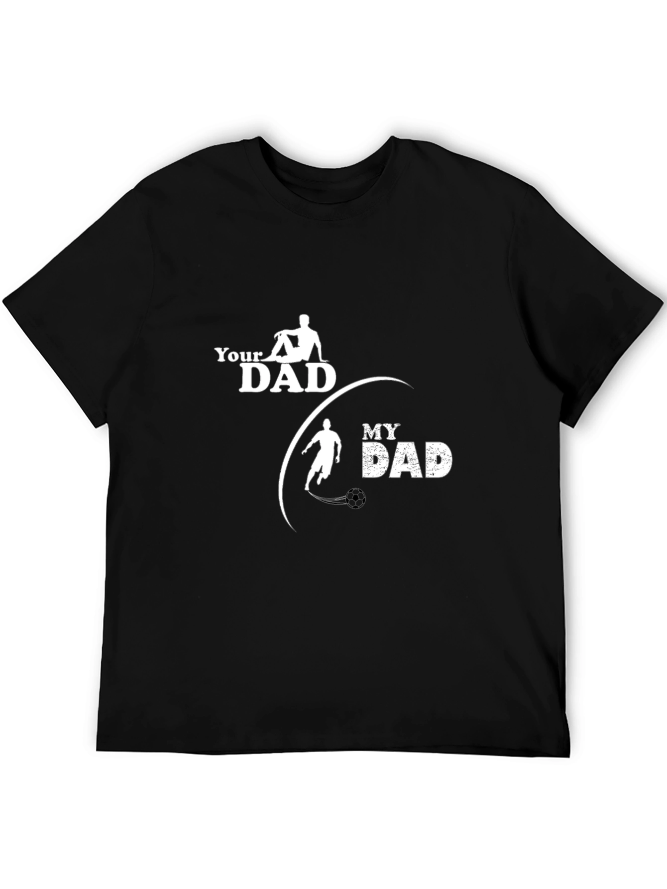 Your Dad My Dad Soccer T-Shirt