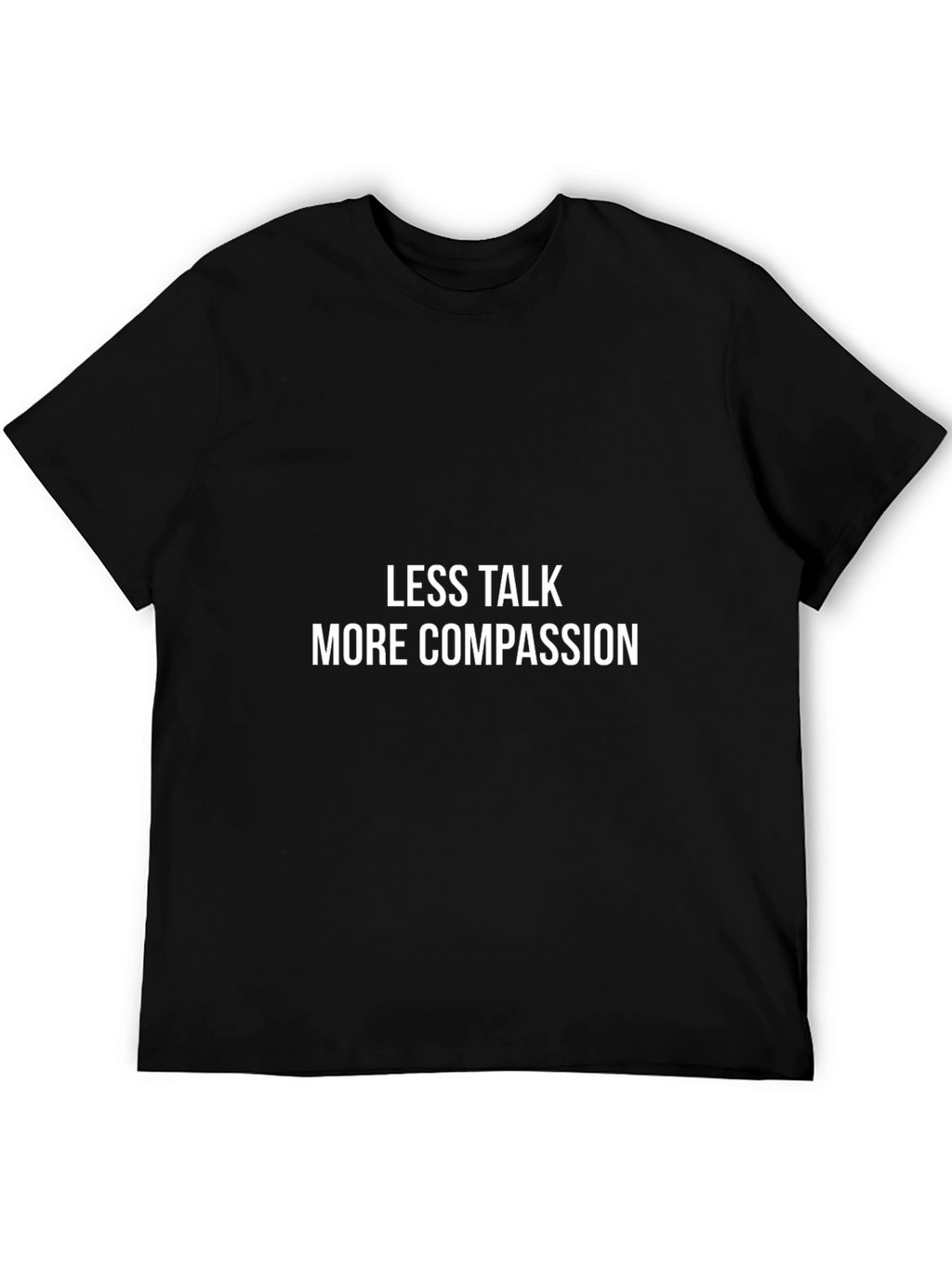 Less Talk More Compassion Graphic T-Shirt