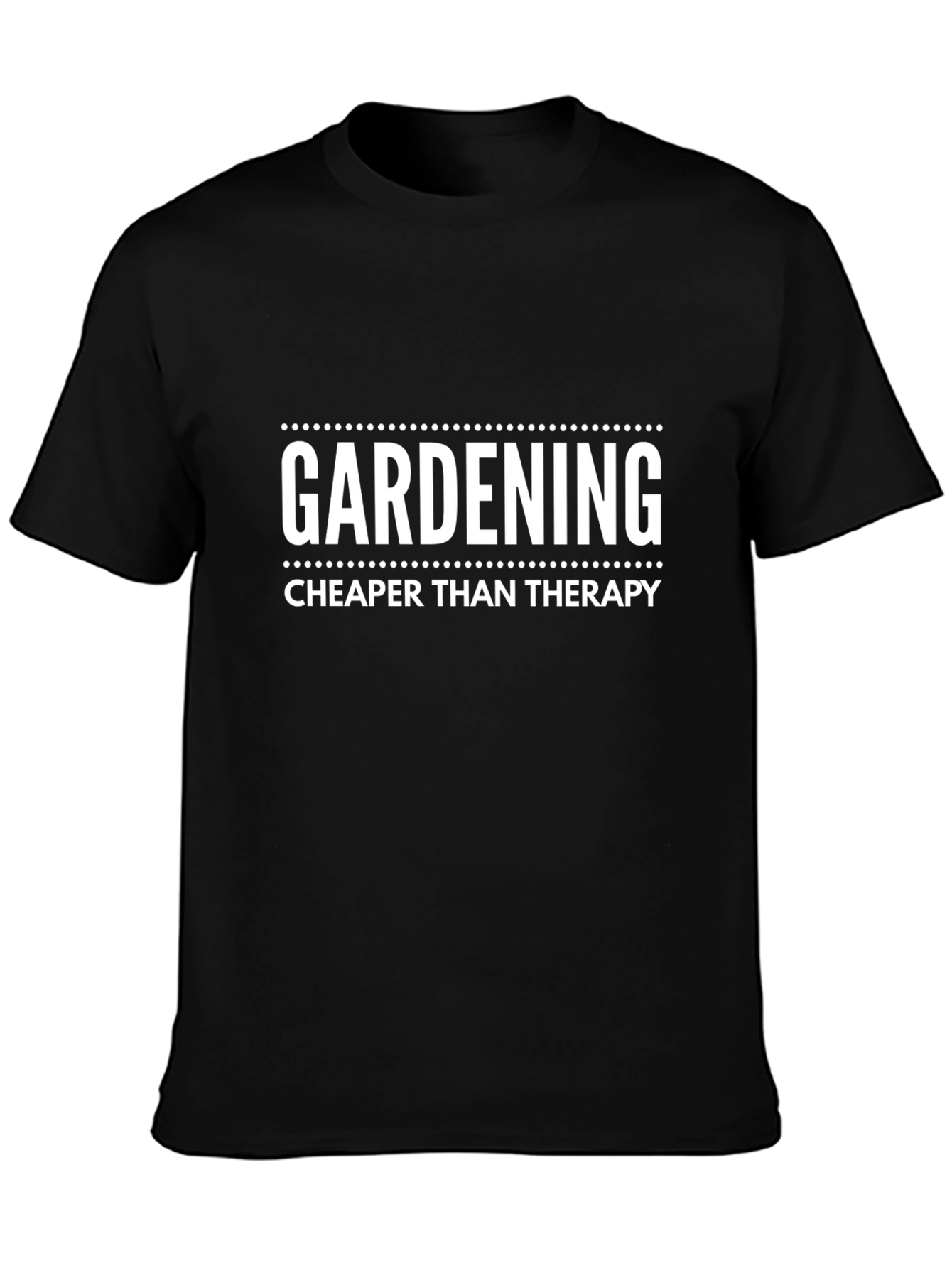 Gardening Cheaper Than Therapy T-Shirt
