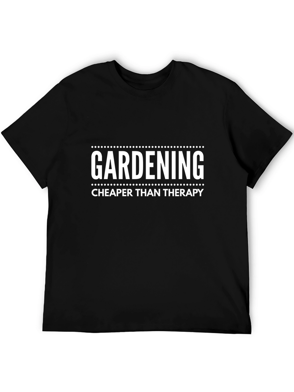 Gardening Cheaper Than Therapy T-Shirt