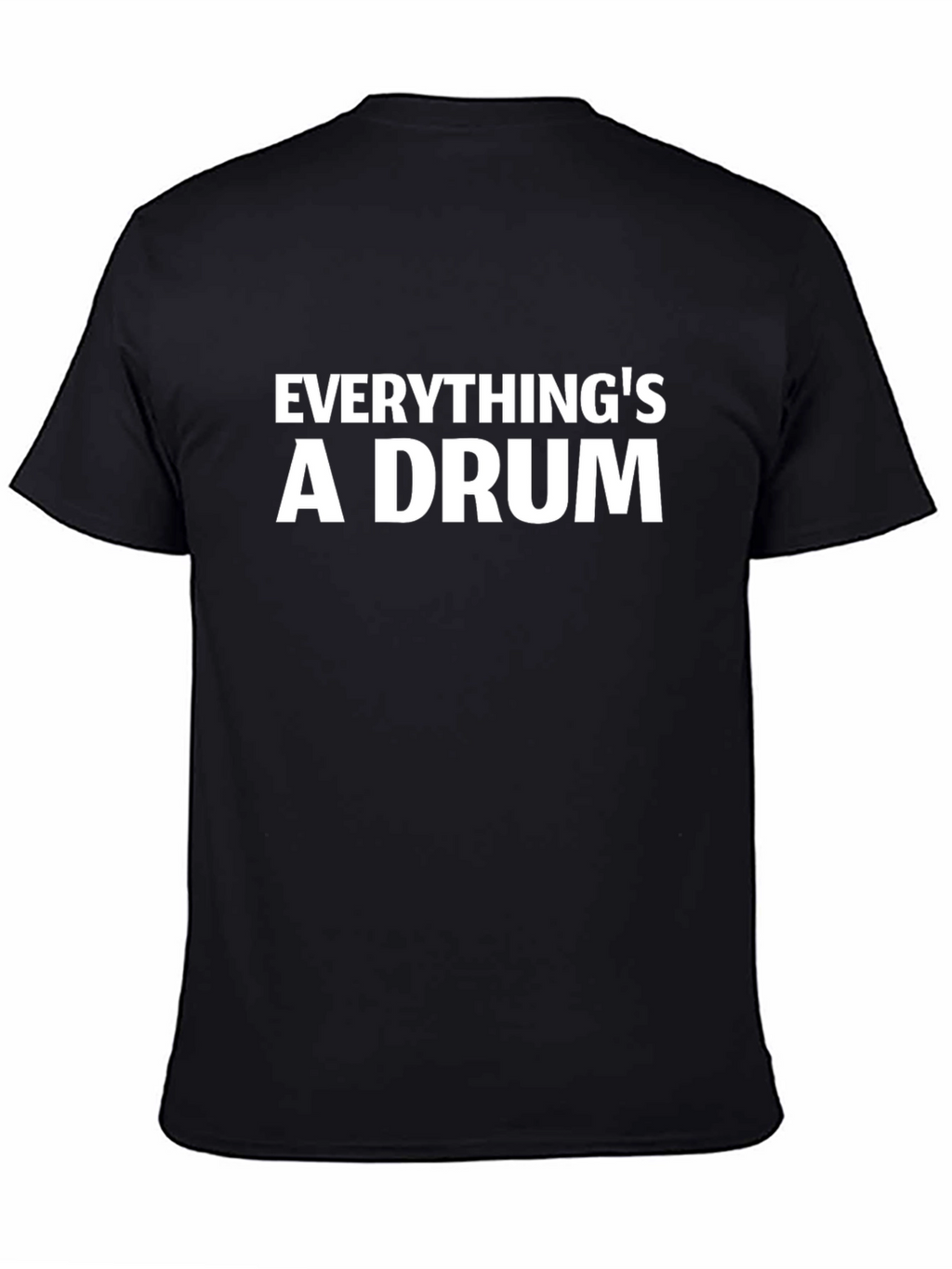 Everythings a Drum Black T-Shirt