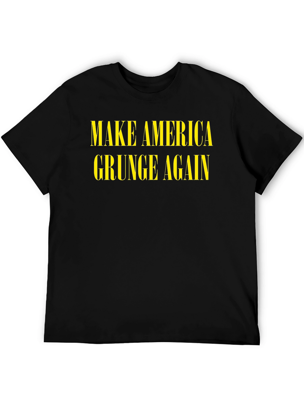 Make America Grunge Again T-Shirt