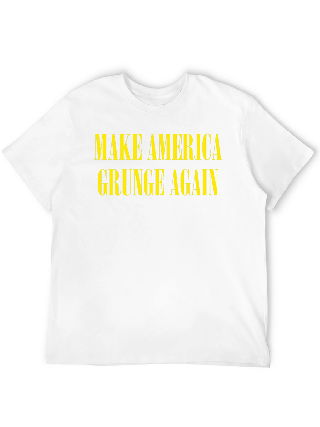 Make America Grunge Again T-Shirt