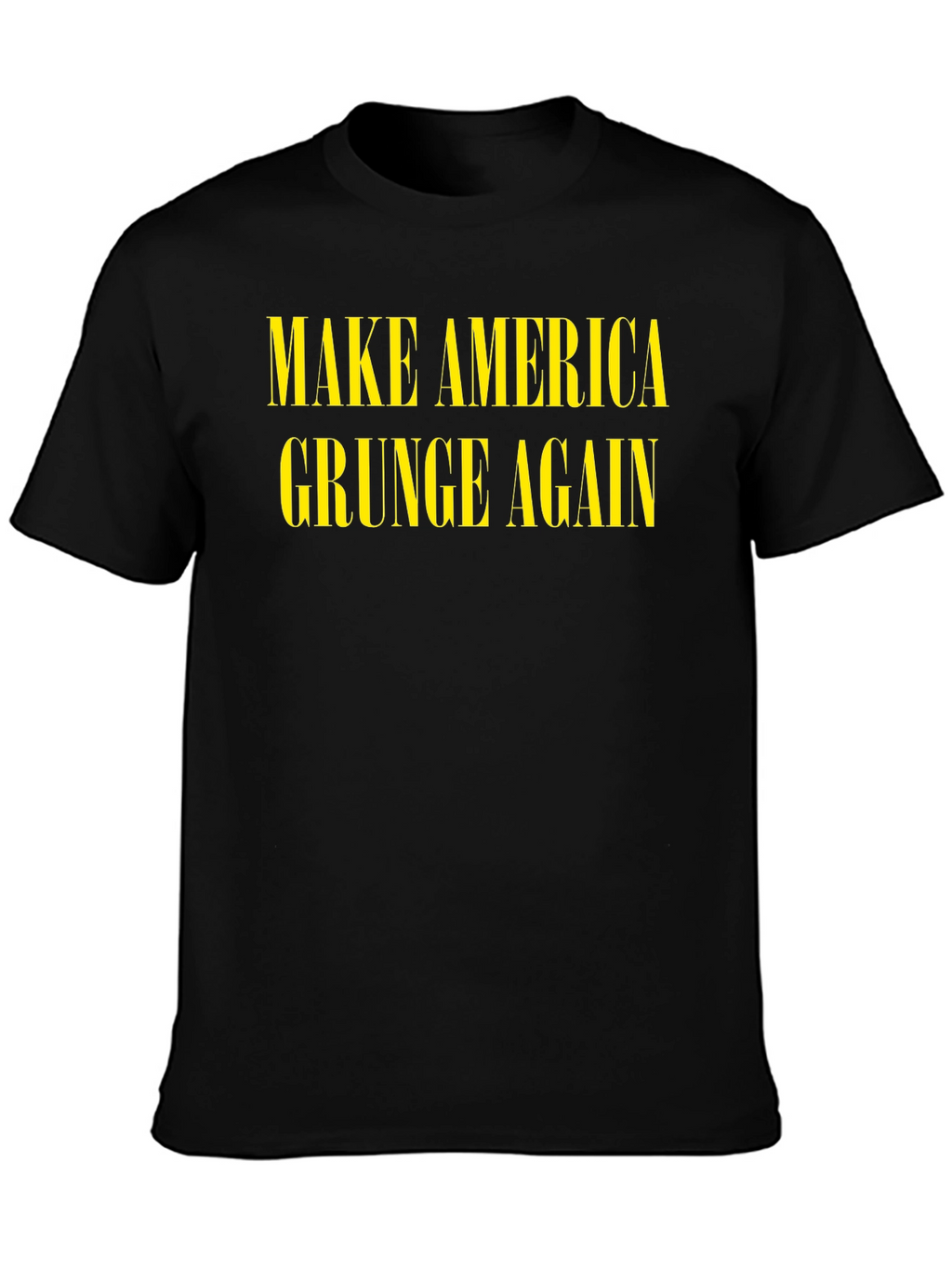 Make America Grunge Again T-Shirt