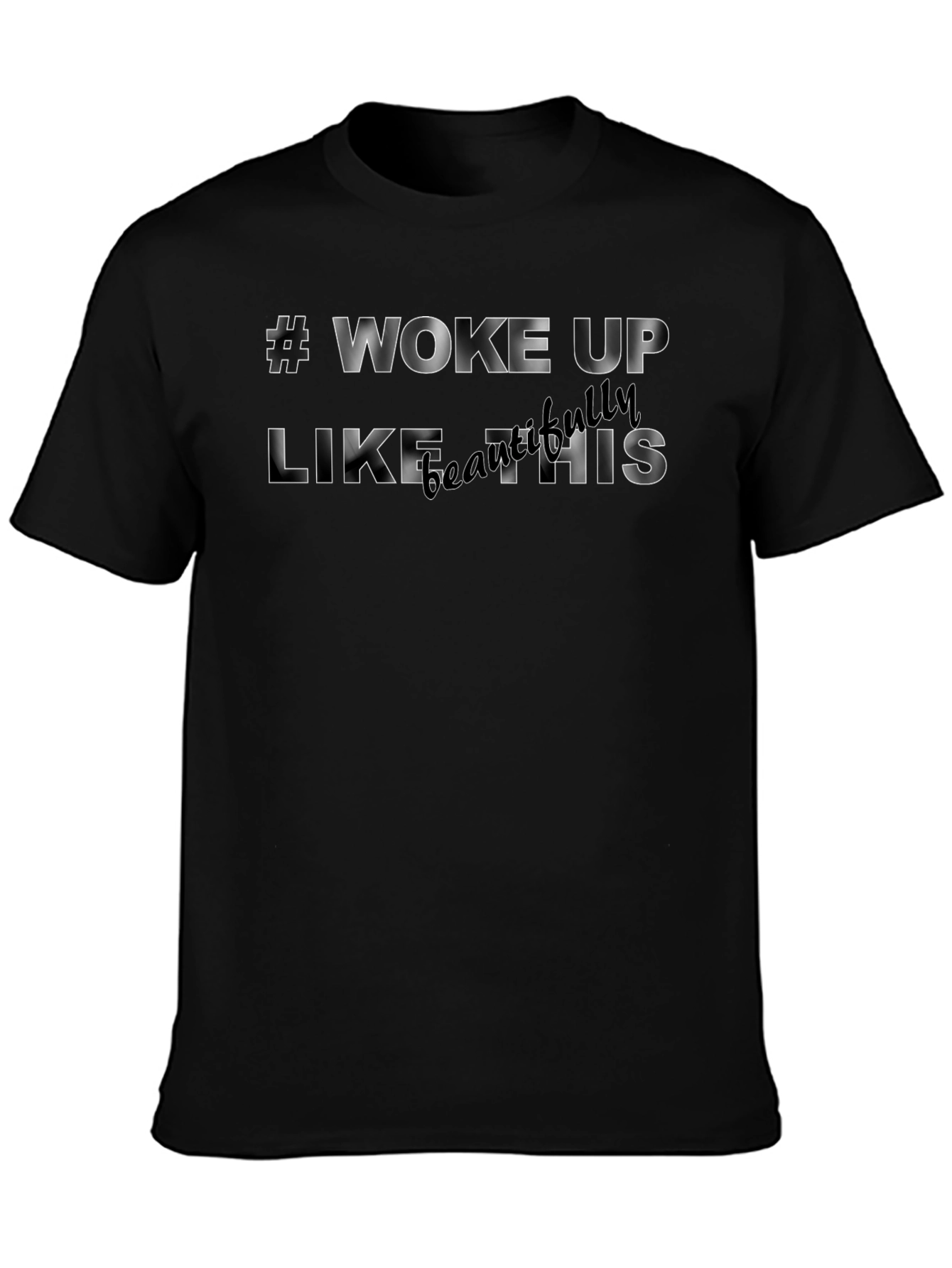 #Woke Up Like This Black Graphic T-Shirt