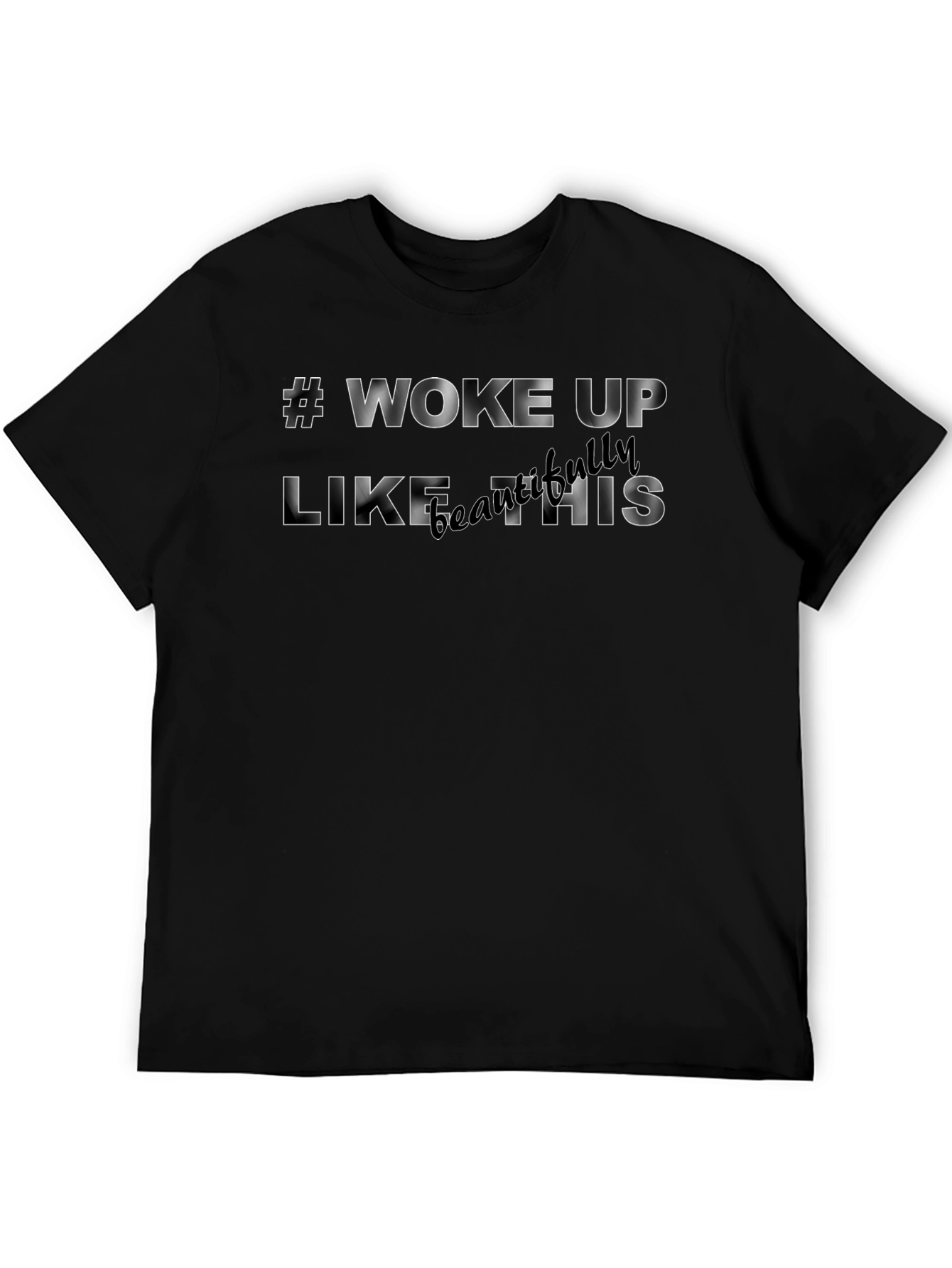 #Woke Up Like This Black Graphic T-Shirt