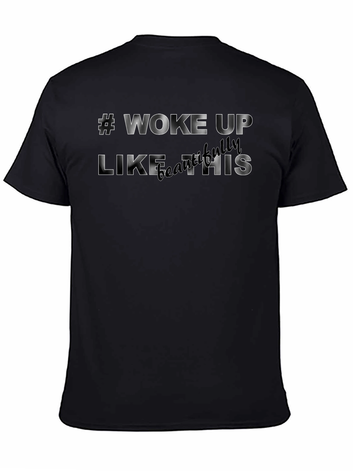 #Woke Up Like This Black Graphic T-Shirt