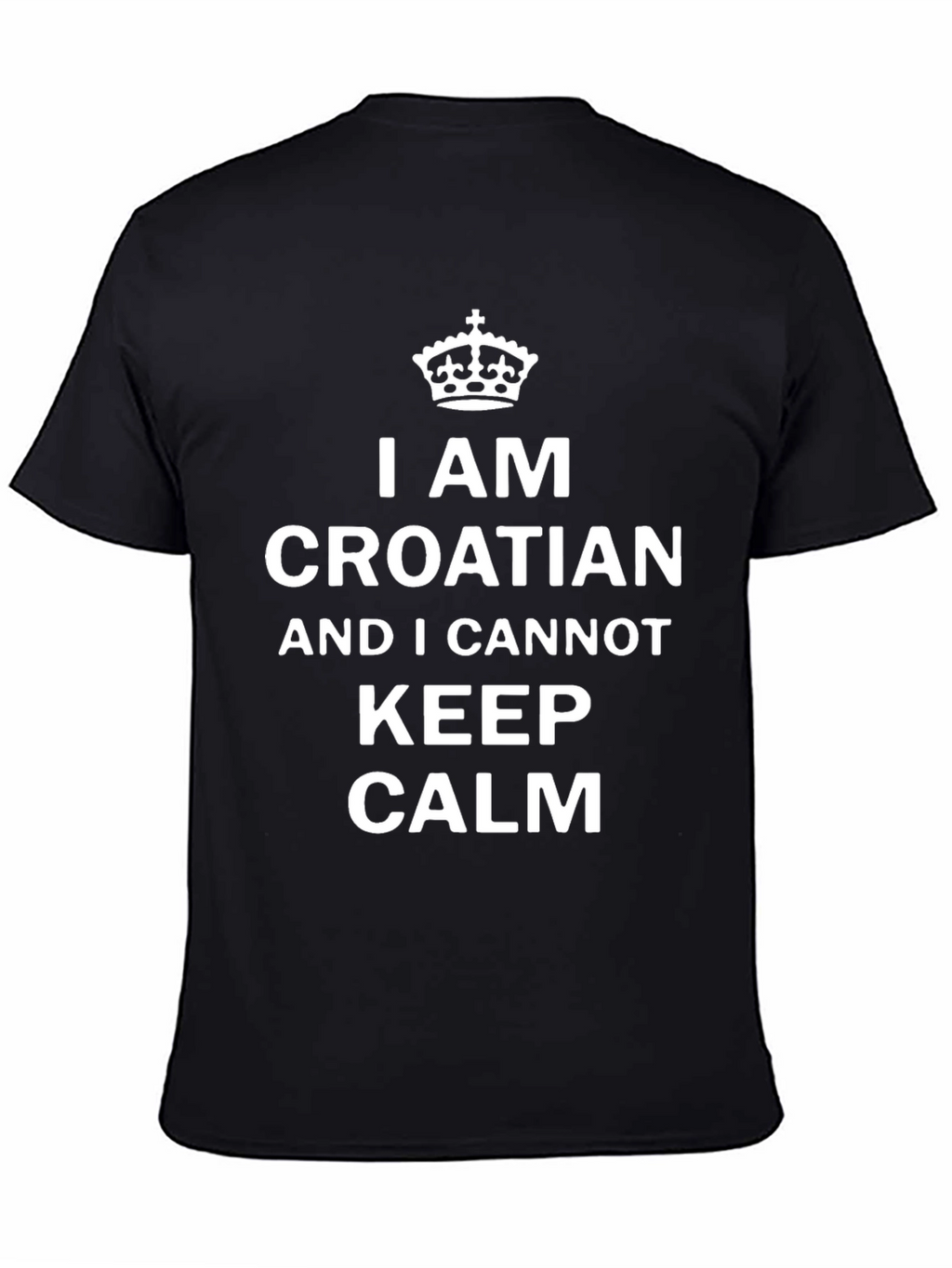 I Am Croatian T-Shirt: Keep Calm Tee